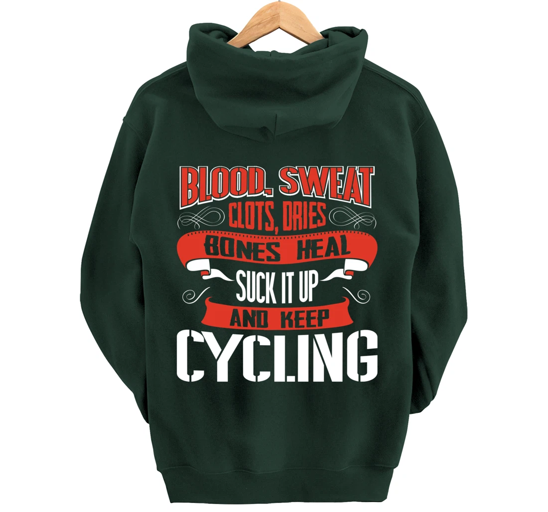 Blood clots, sweat dries. Shut up and keep Cycling Pullover Hoodie