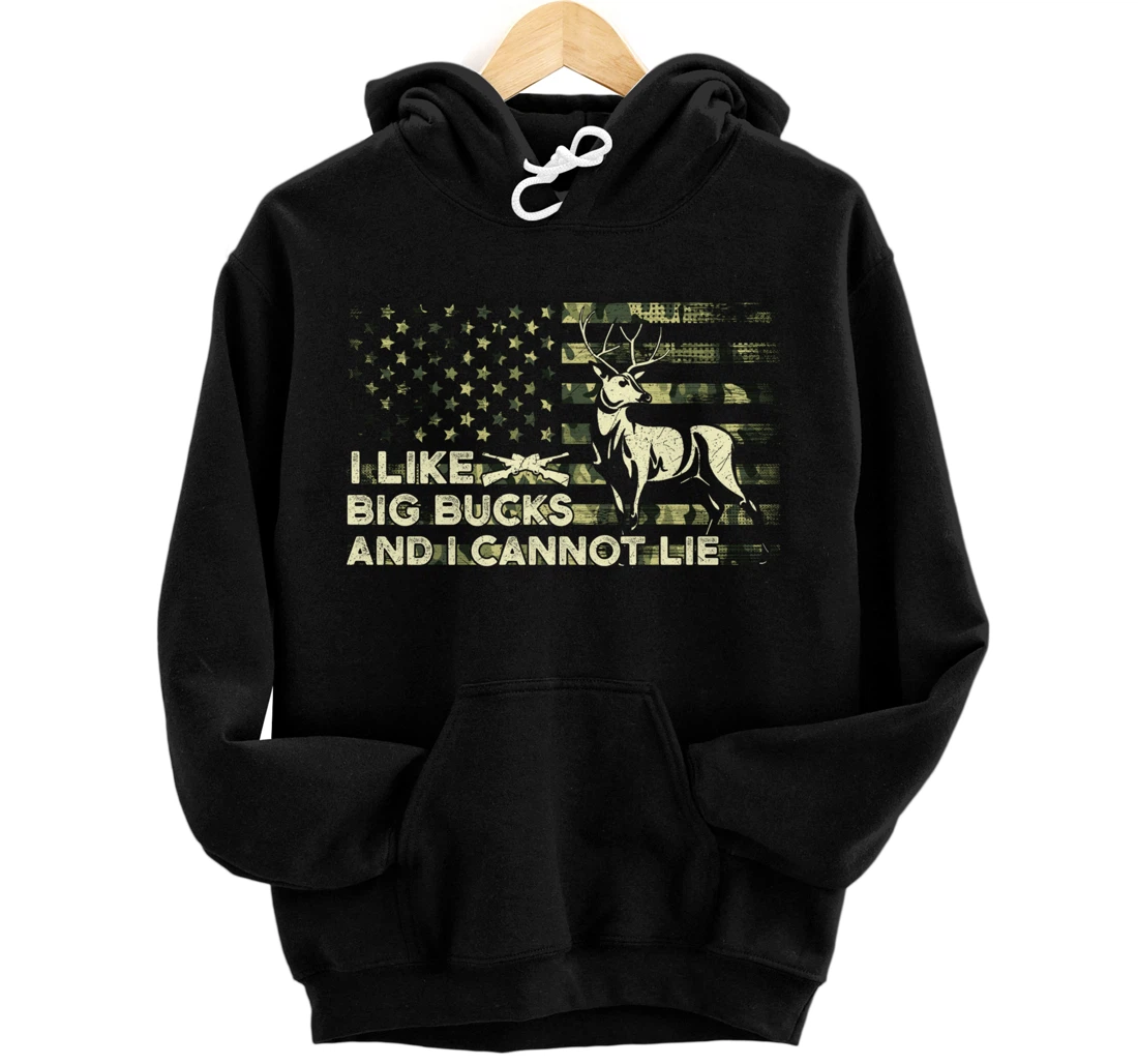 I Like Big Bucks and I Cannot Lie, Camouflag Deer Hunting Pullover Hoodie