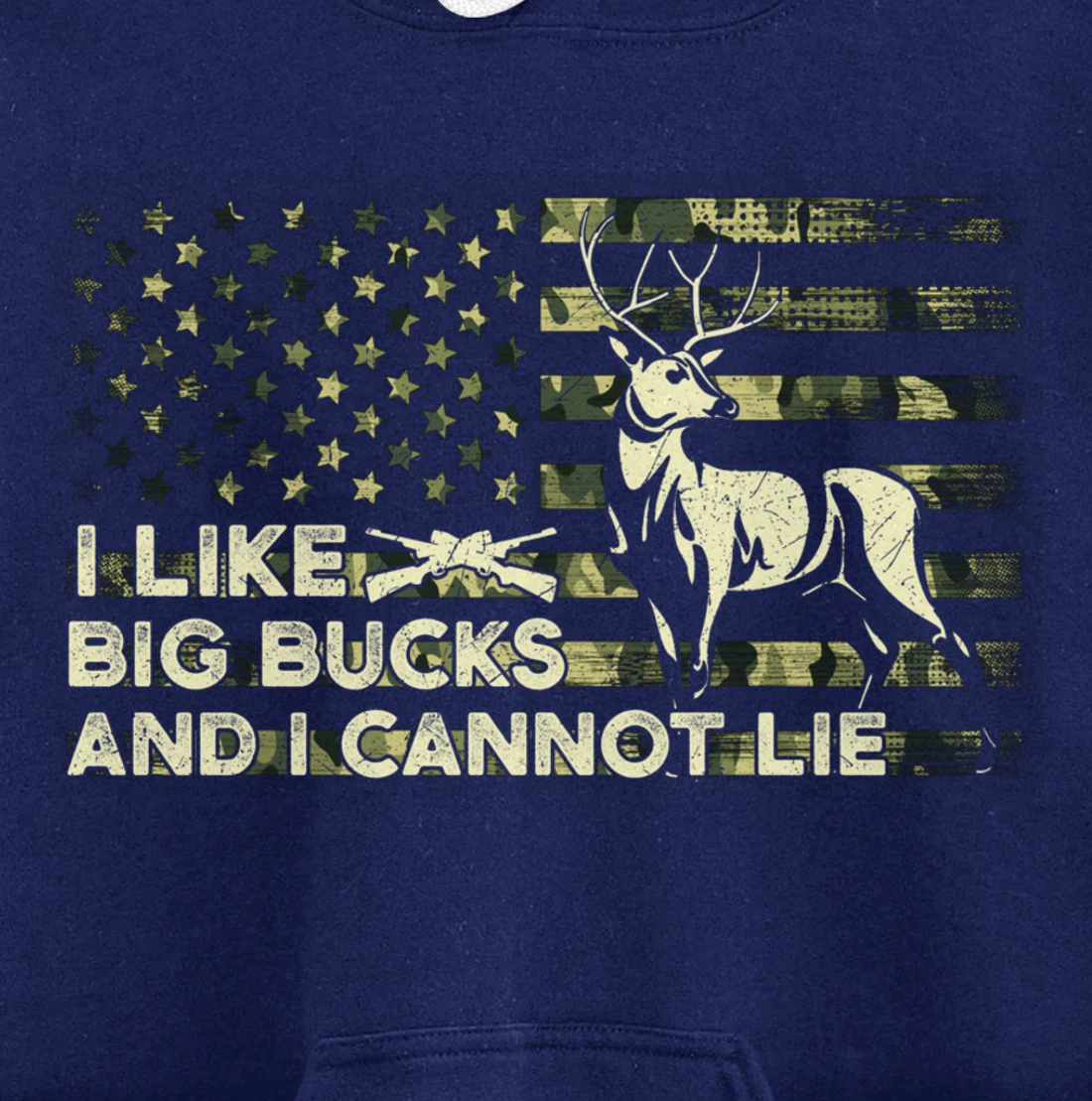 I Like Big Bucks and I Cannot Lie, Camouflag Deer Hunting Pullover Hoodie