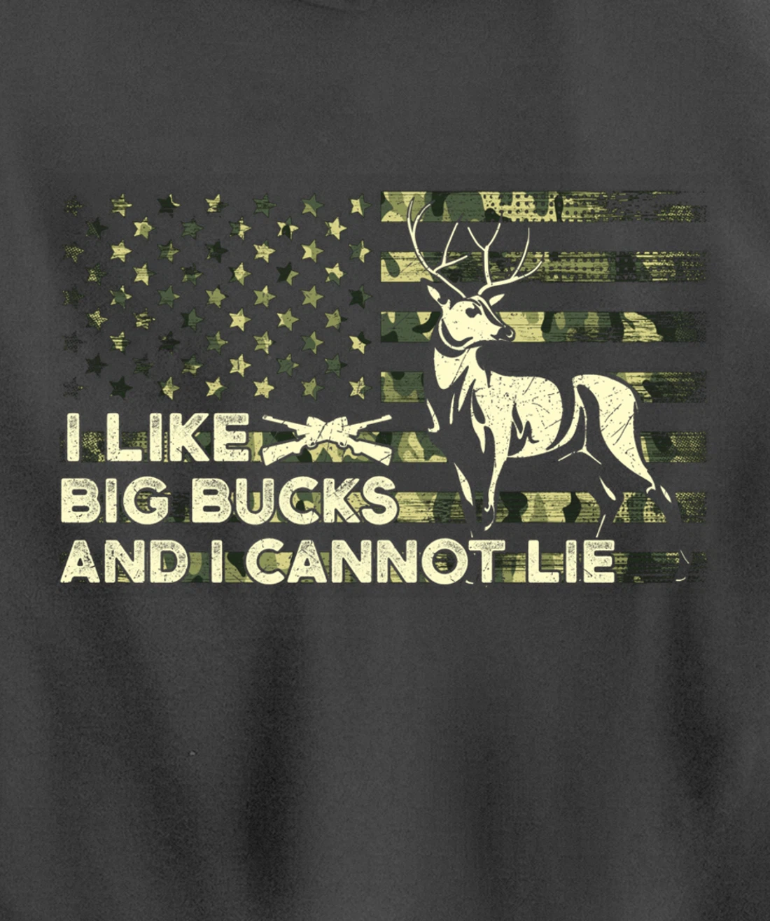I Like Big Bucks and I Cannot Lie, Camouflag Deer Hunting Pullover Hoodie