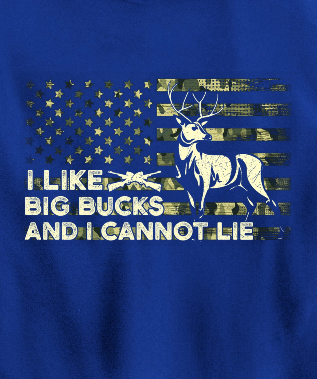 I Like Big Bucks and I Cannot Lie, Camouflag Deer Hunting Pullover Hoodie