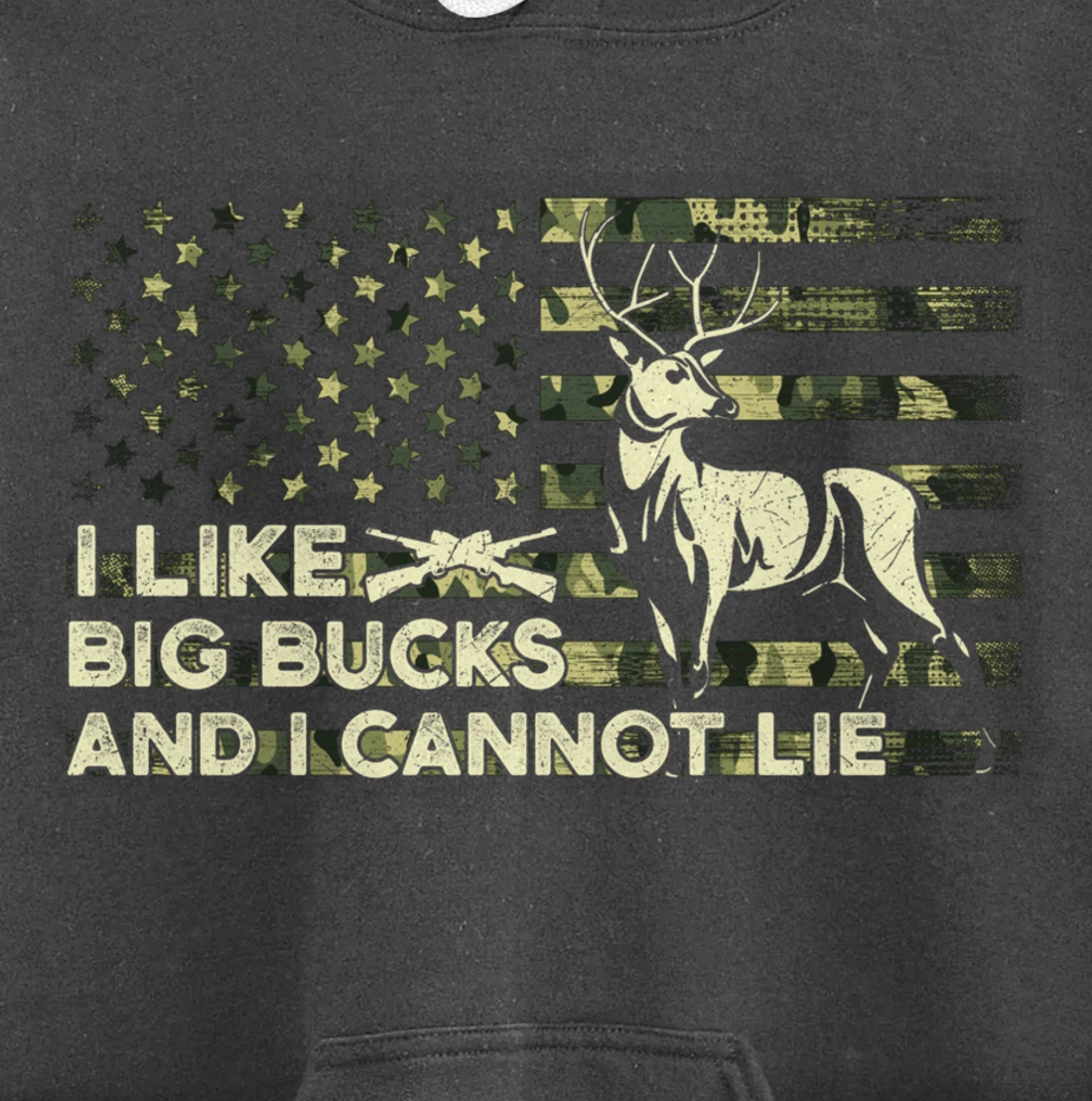 I Like Big Bucks and I Cannot Lie, Camouflag Deer Hunting Pullover Hoodie