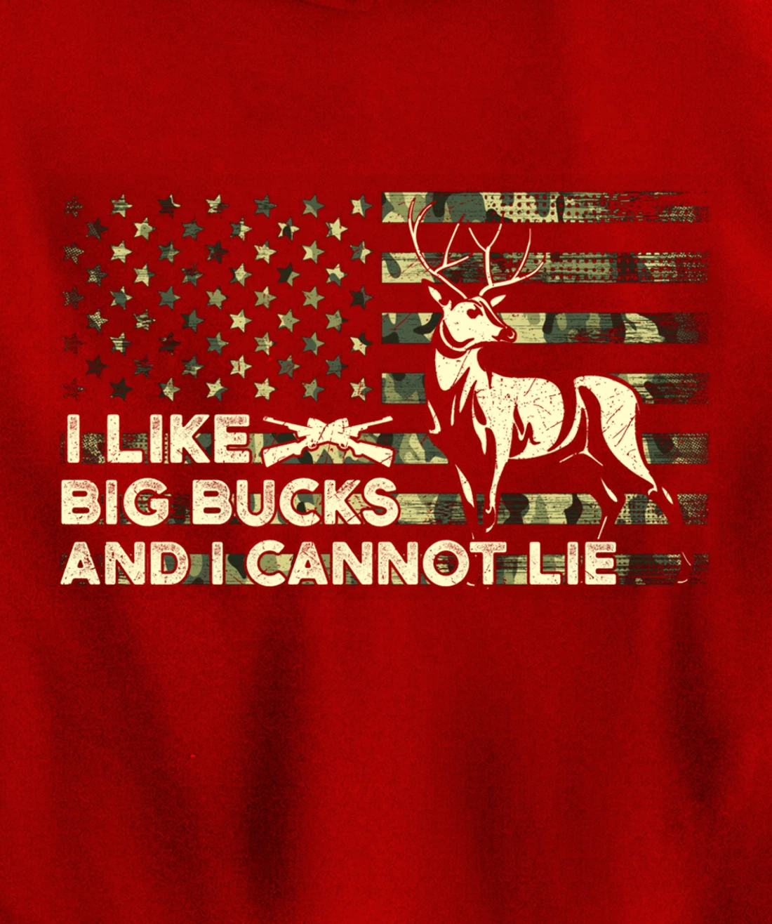 I Like Big Bucks and I Cannot Lie, Camouflag Deer Hunting Pullover Hoodie