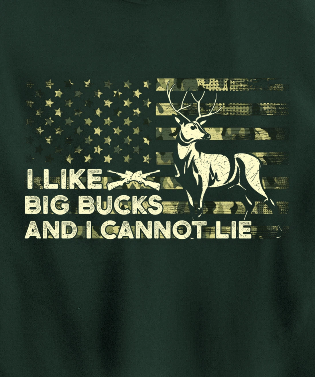 I Like Big Bucks and I Cannot Lie, Camouflag Deer Hunting Pullover Hoodie