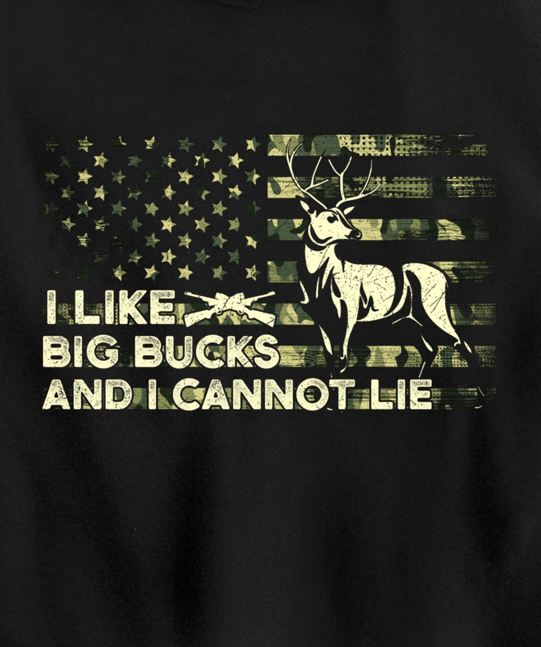 I Like Big Bucks and I Cannot Lie, Camouflag Deer Hunting Pullover Hoodie