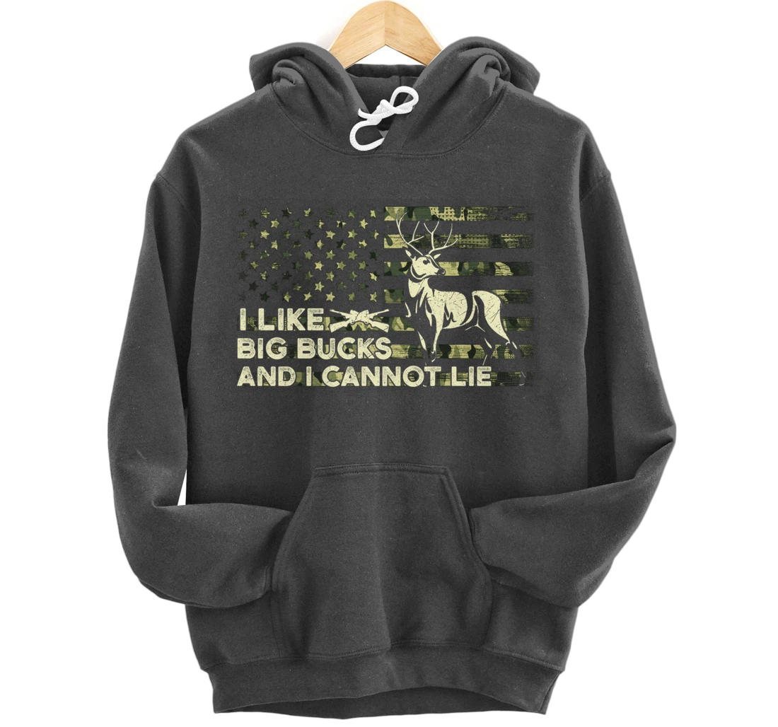 I Like Big Bucks and I Cannot Lie, Camouflag Deer Hunting Pullover Hoodie