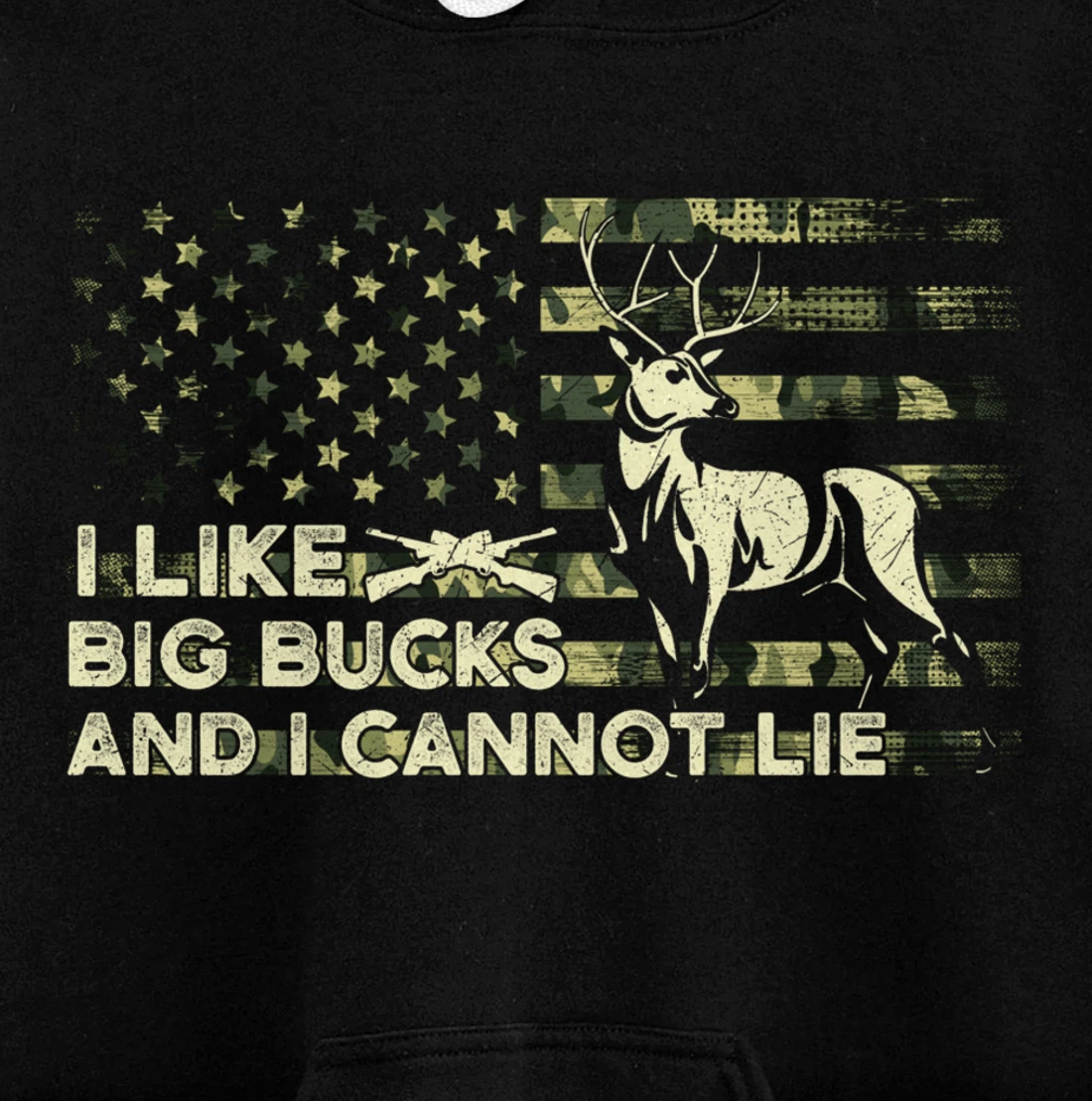 I Like Big Bucks and I Cannot Lie, Camouflag Deer Hunting Pullover Hoodie