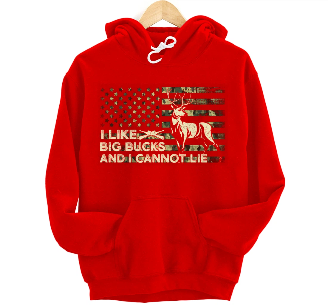 I Like Big Bucks and I Cannot Lie, Camouflag Deer Hunting Pullover Hoodie