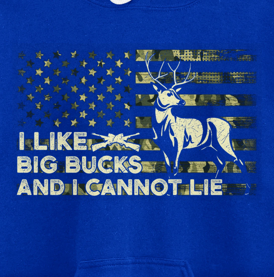 I Like Big Bucks and I Cannot Lie, Camouflag Deer Hunting Pullover Hoodie