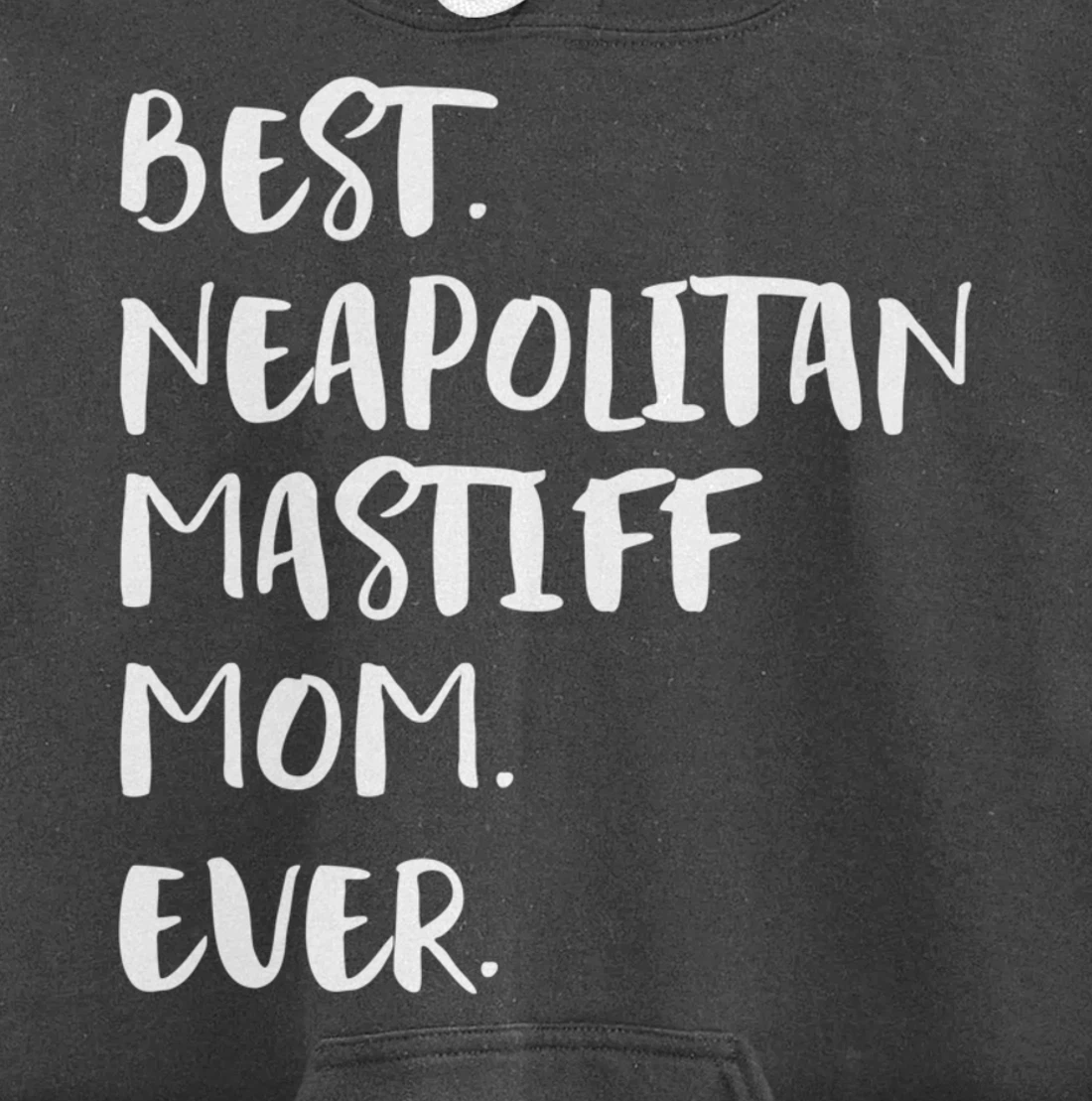 Best Neapolitan Mastiff Mom Ever Pullover Hoodie