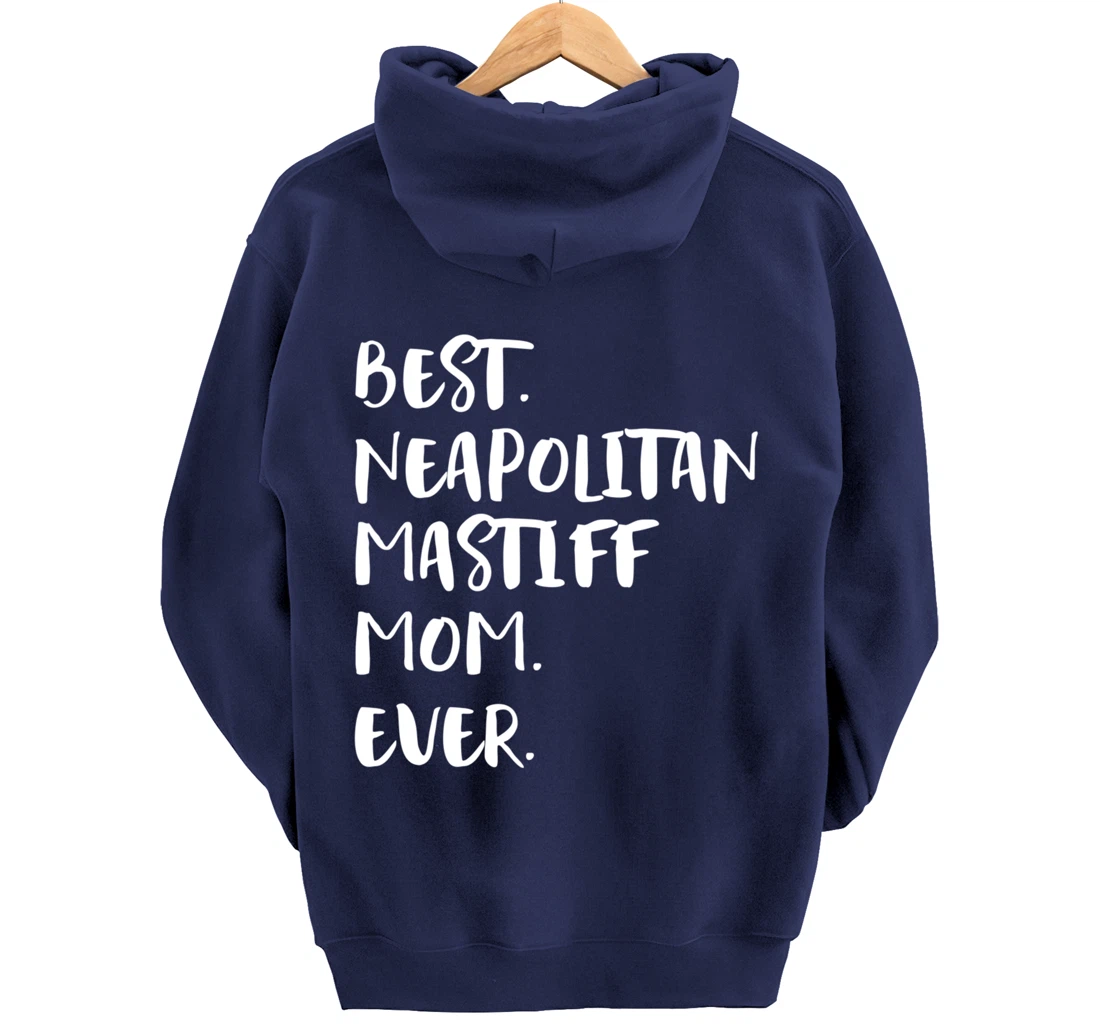 Best Neapolitan Mastiff Mom Ever Pullover Hoodie