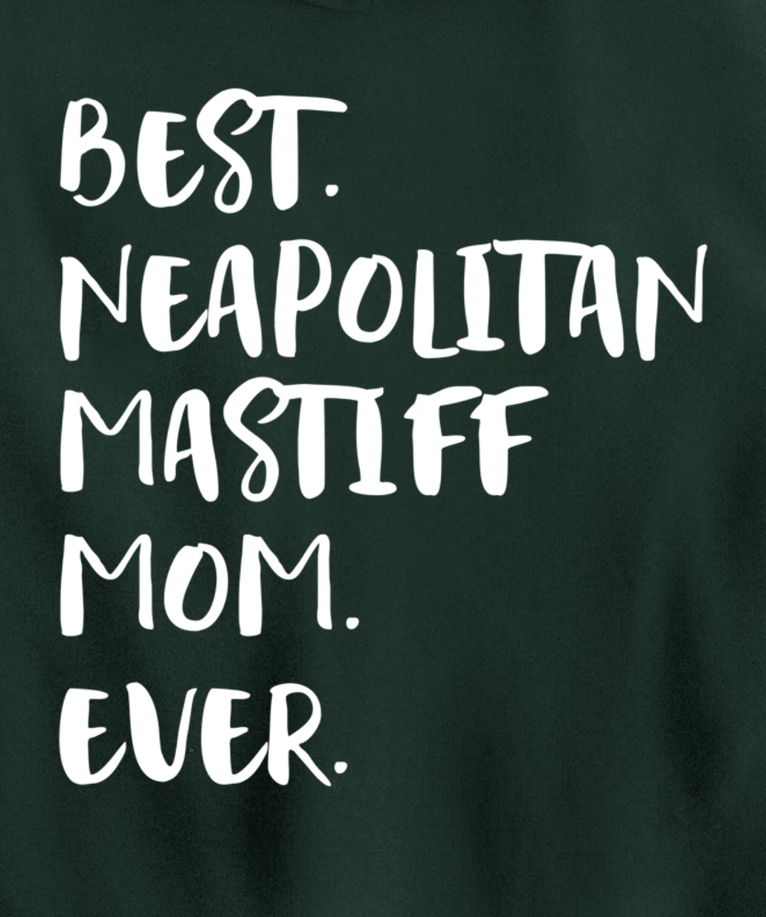Best Neapolitan Mastiff Mom Ever Pullover Hoodie