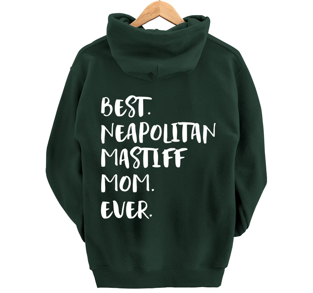 Best Neapolitan Mastiff Mom Ever Pullover Hoodie