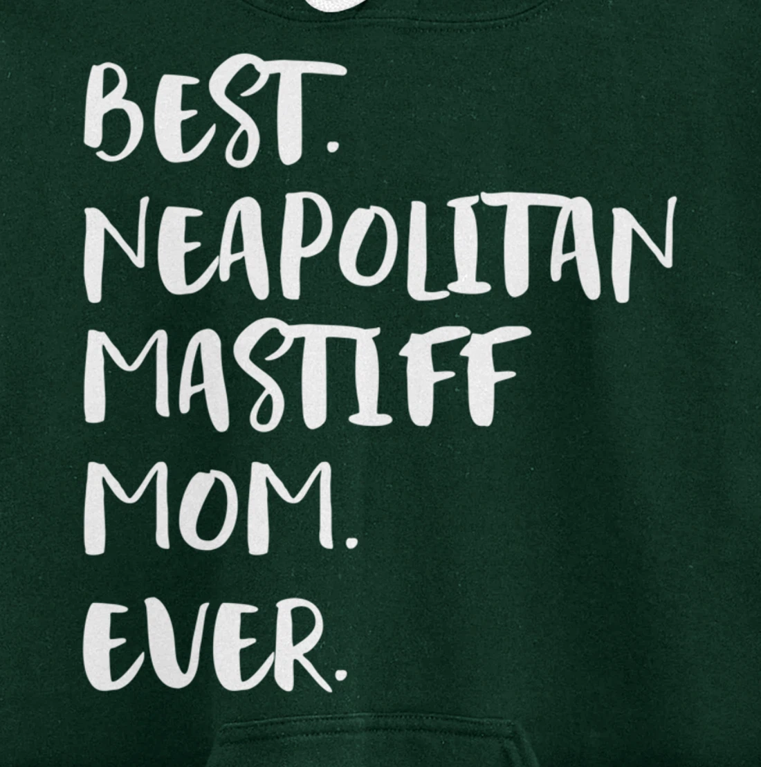 Best Neapolitan Mastiff Mom Ever Pullover Hoodie
