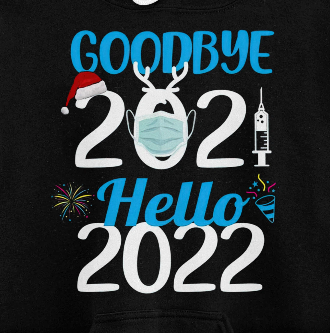 Happy New Year 2022 Goodbye 2021 Family Party Pullover Hoodie