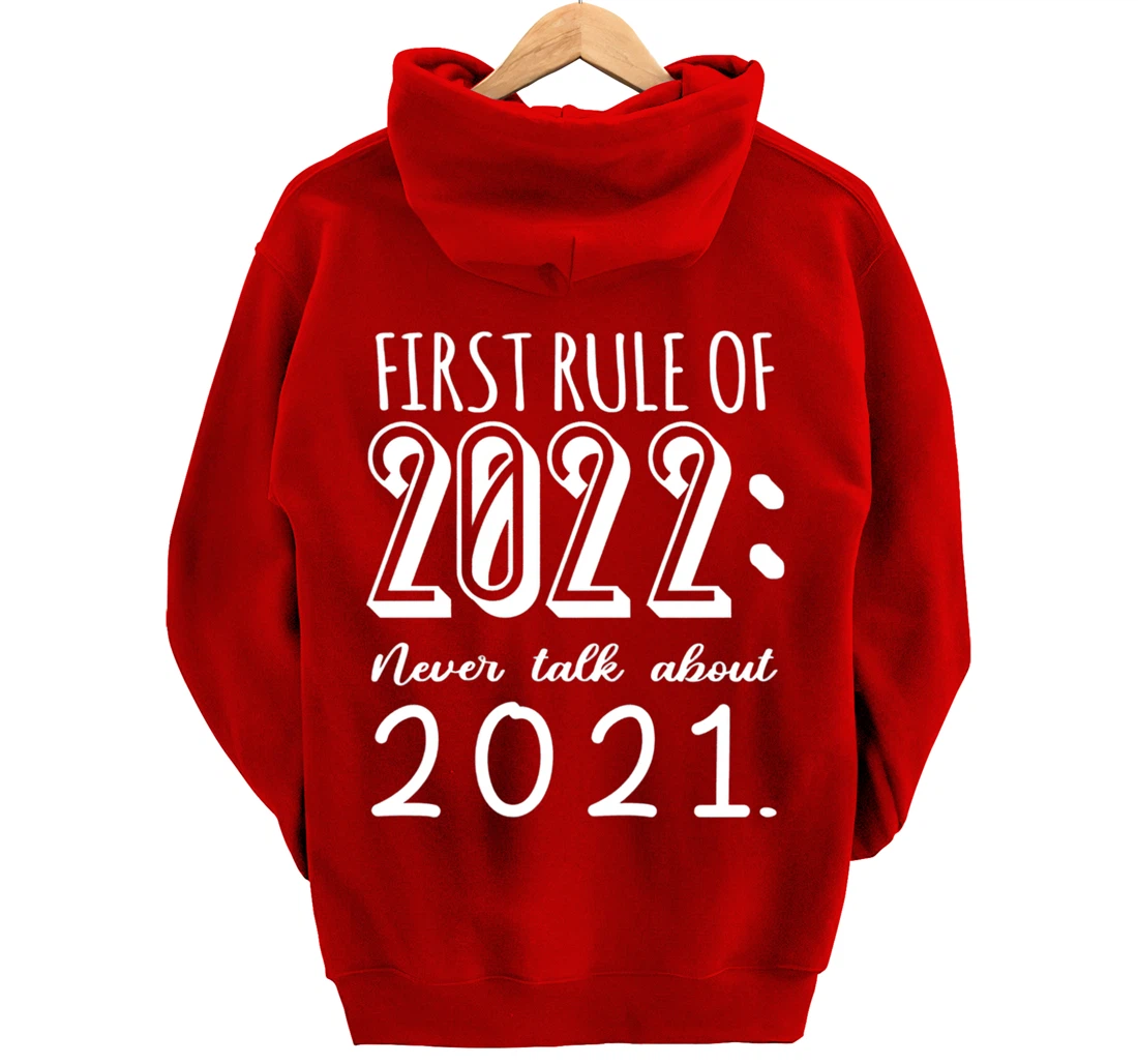 Happy New Year First Rule of 2022 Goodbye 2021 Pullover Hoodie