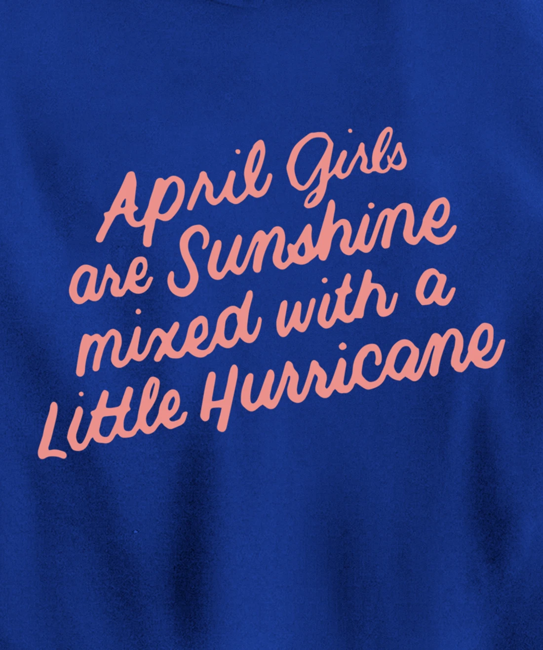 April Girls Are Sunshine Mixed with a Little Hurricane Pullover Hoodie