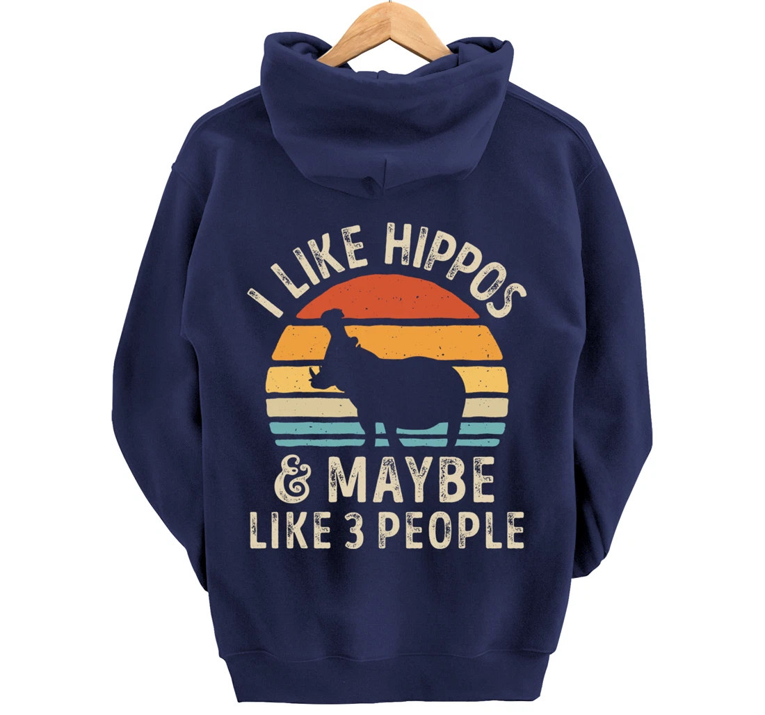 I Like Hippos And Maybe Like 3 People Hippo Hippopotamus Pullover Hoodie