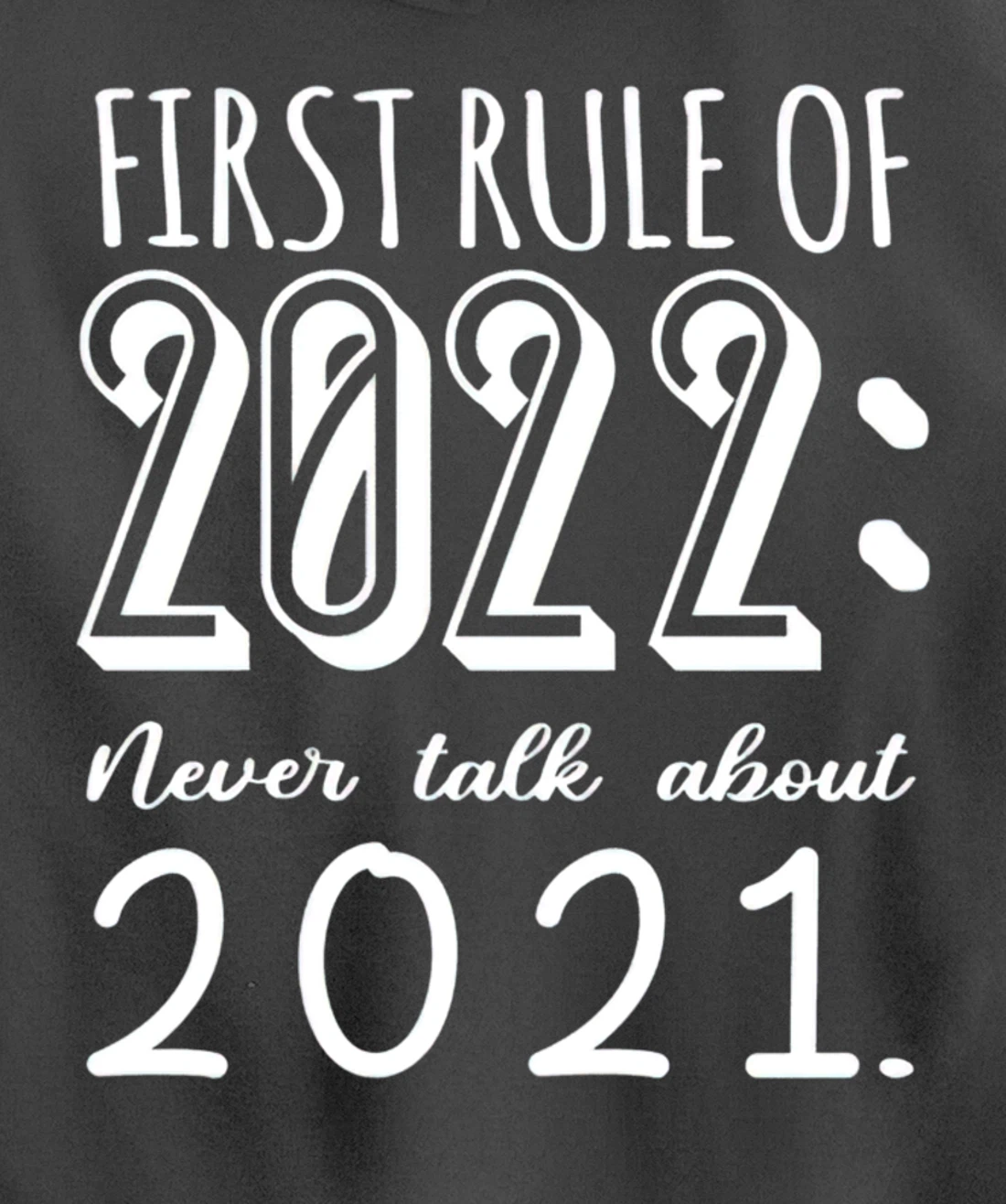 Happy New Year First Rule of 2022 Goodbye 2021 Pullover Hoodie