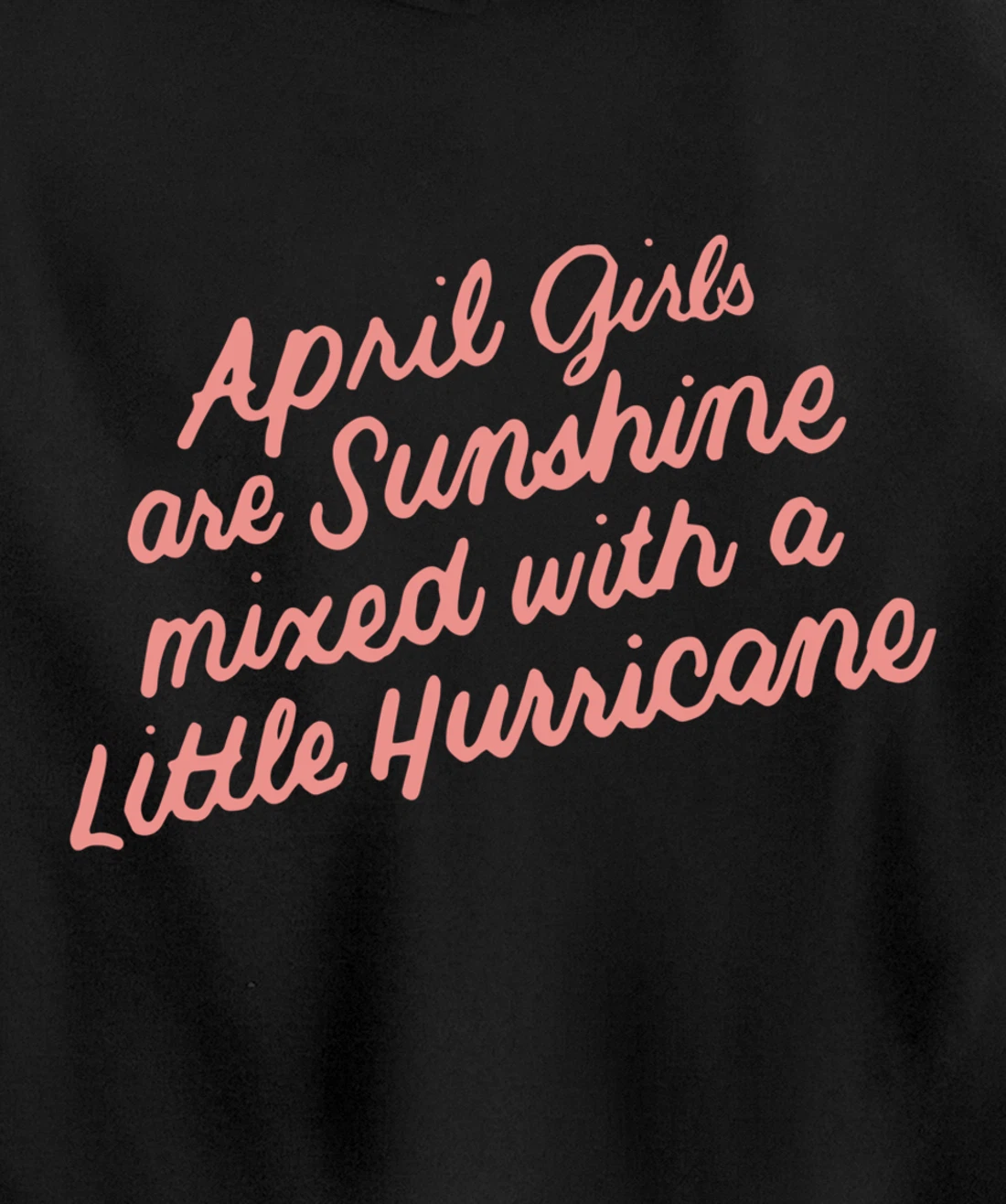 April Girls Are Sunshine Mixed with a Little Hurricane Pullover Hoodie