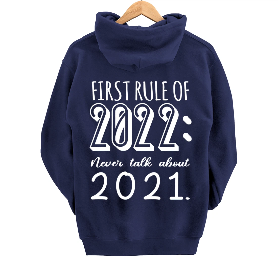 Happy New Year First Rule of 2022 Goodbye 2021 Pullover Hoodie