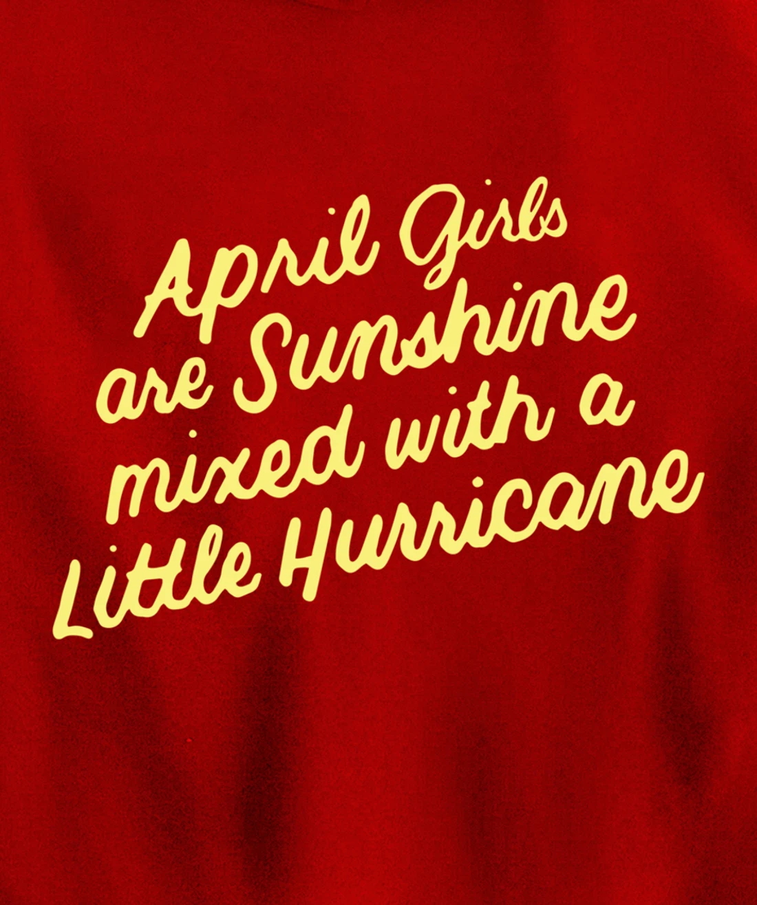 April Girls Are Sunshine Mixed with a Little Hurricane Pullover Hoodie