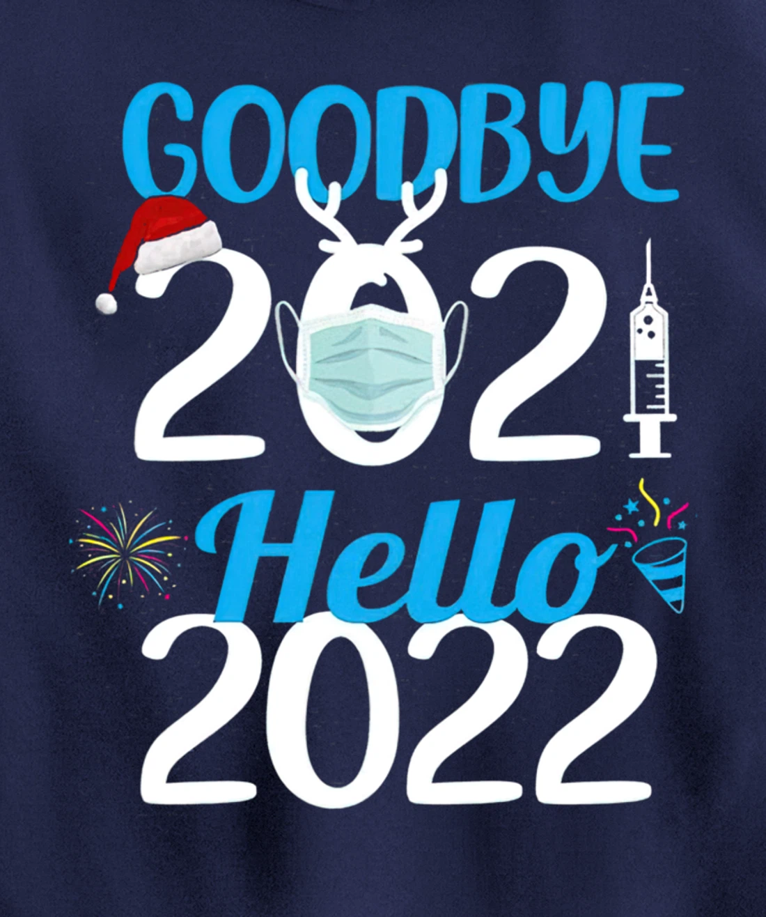Happy New Year 2022 Goodbye 2021 Family Party Pullover Hoodie