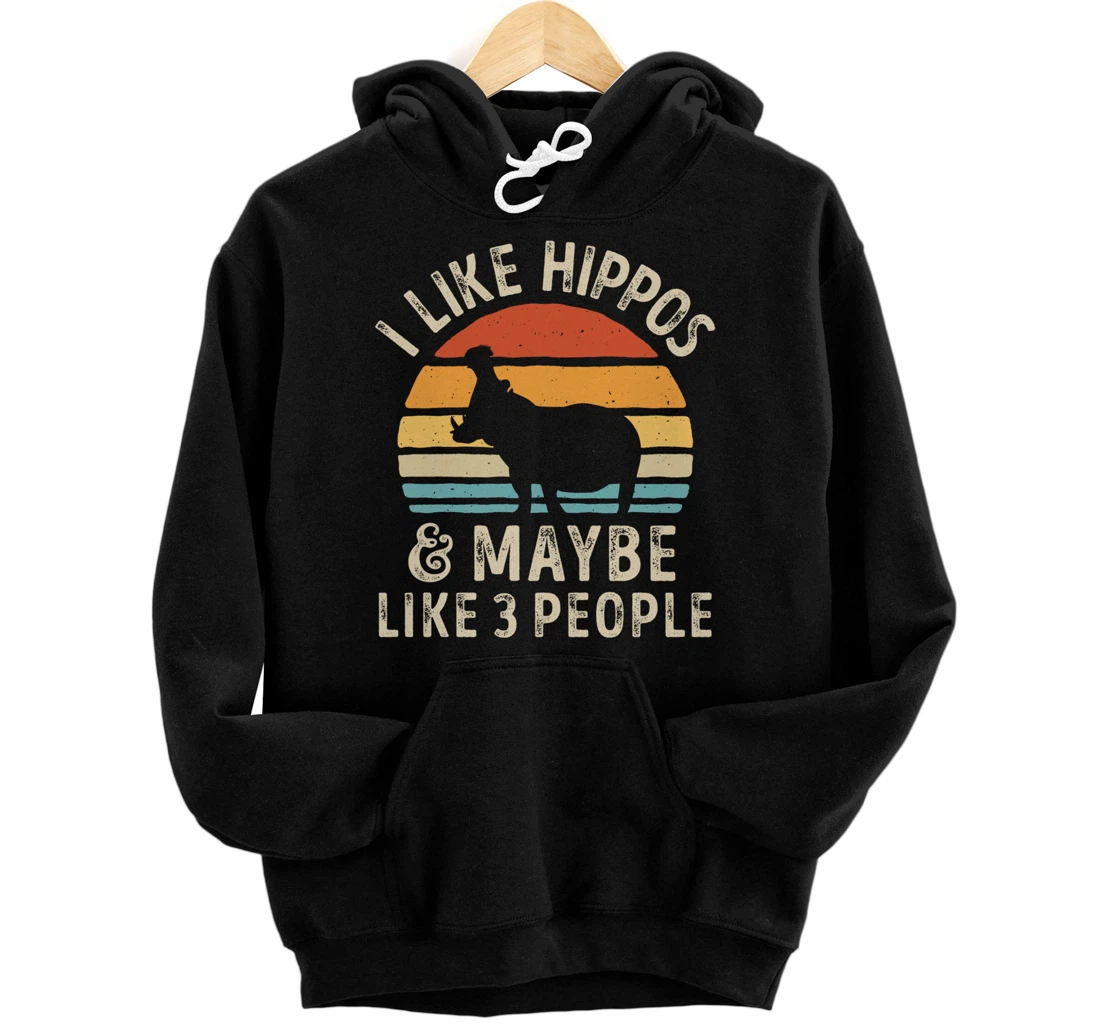 I Like Hippos And Maybe Like 3 People Hippo Hippopotamus Pullover Hoodie