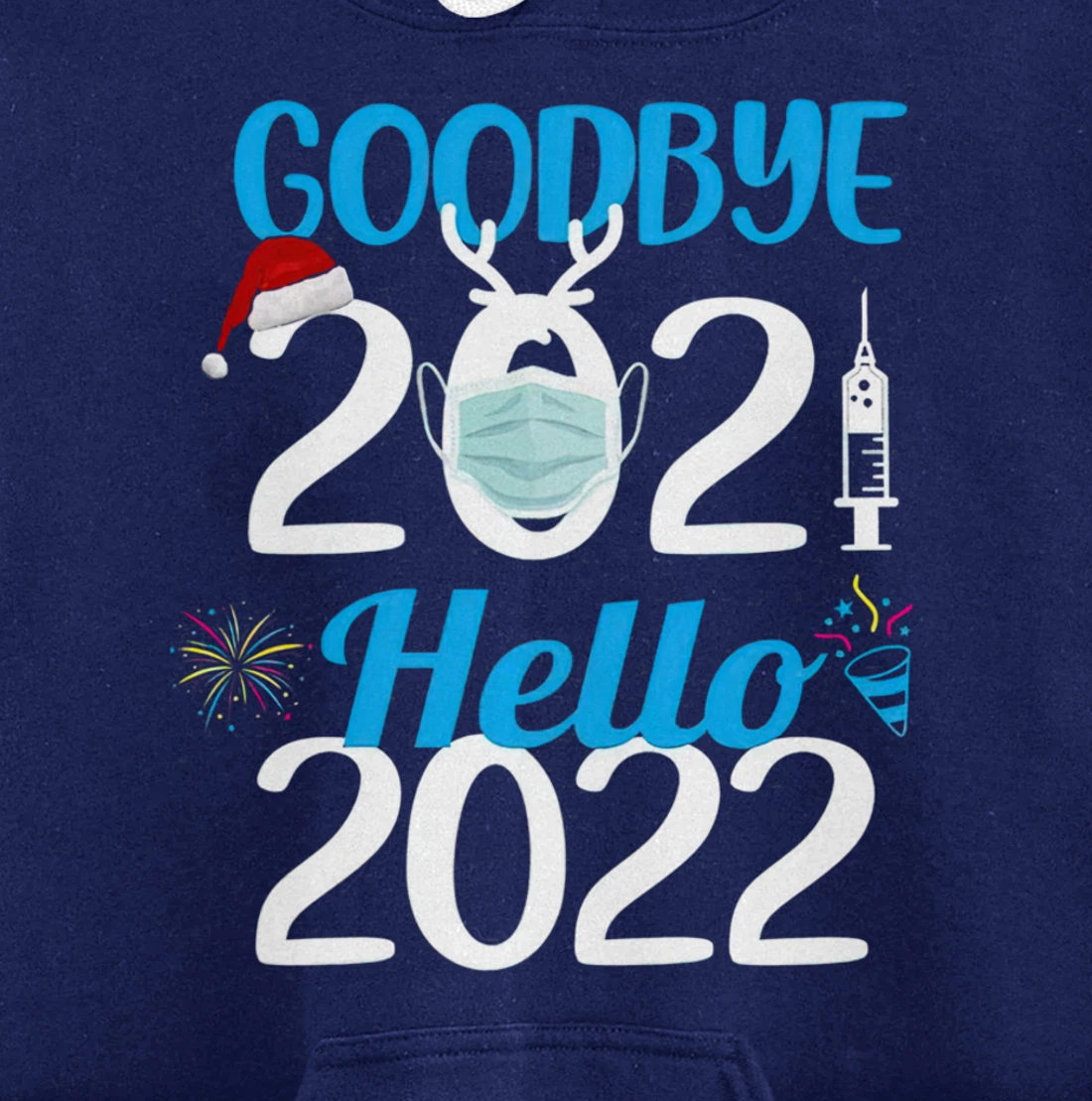Happy New Year 2022 Goodbye 2021 Family Party Pullover Hoodie