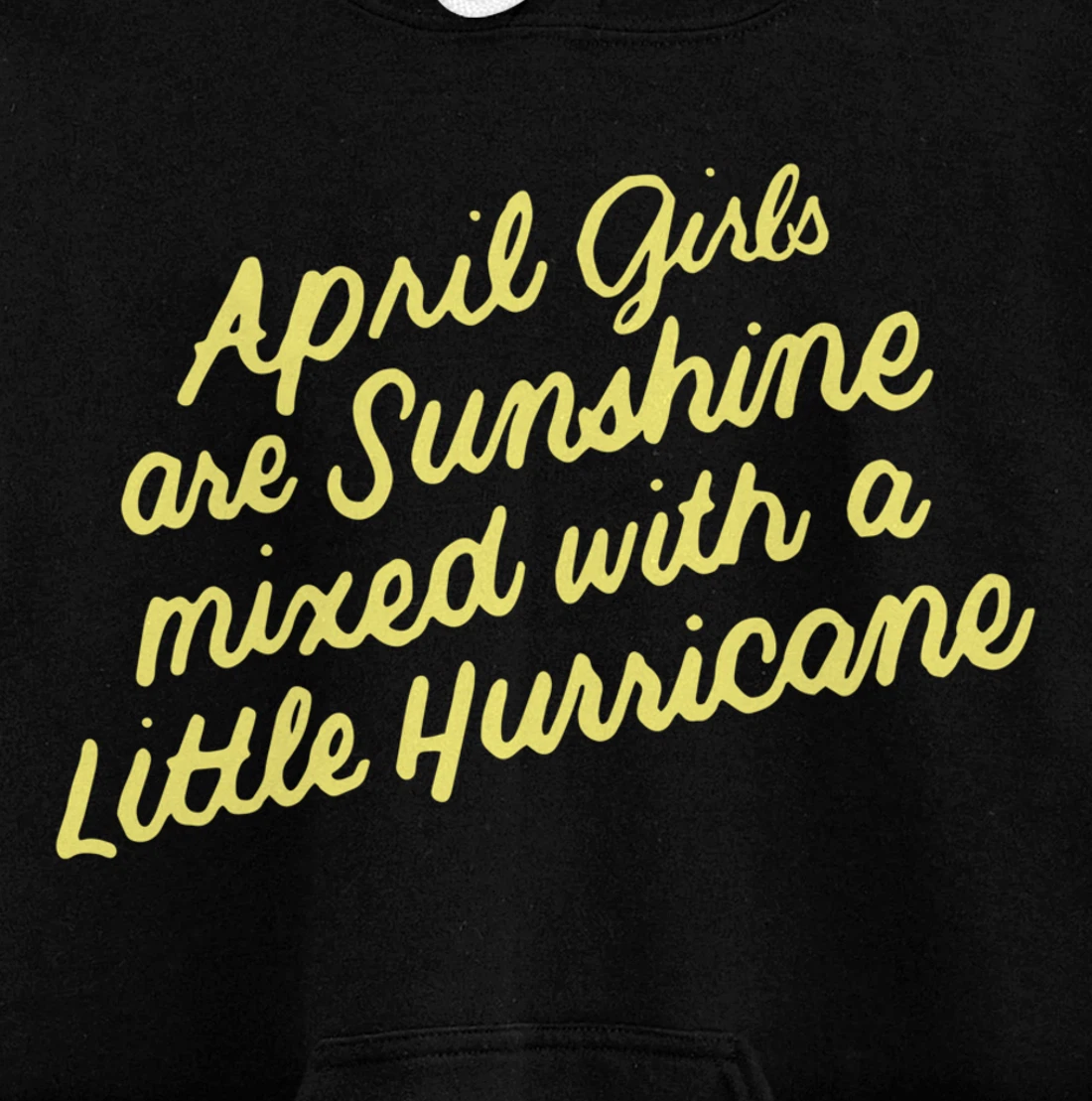April Girls Are Sunshine Mixed with a Little Hurricane Pullover Hoodie