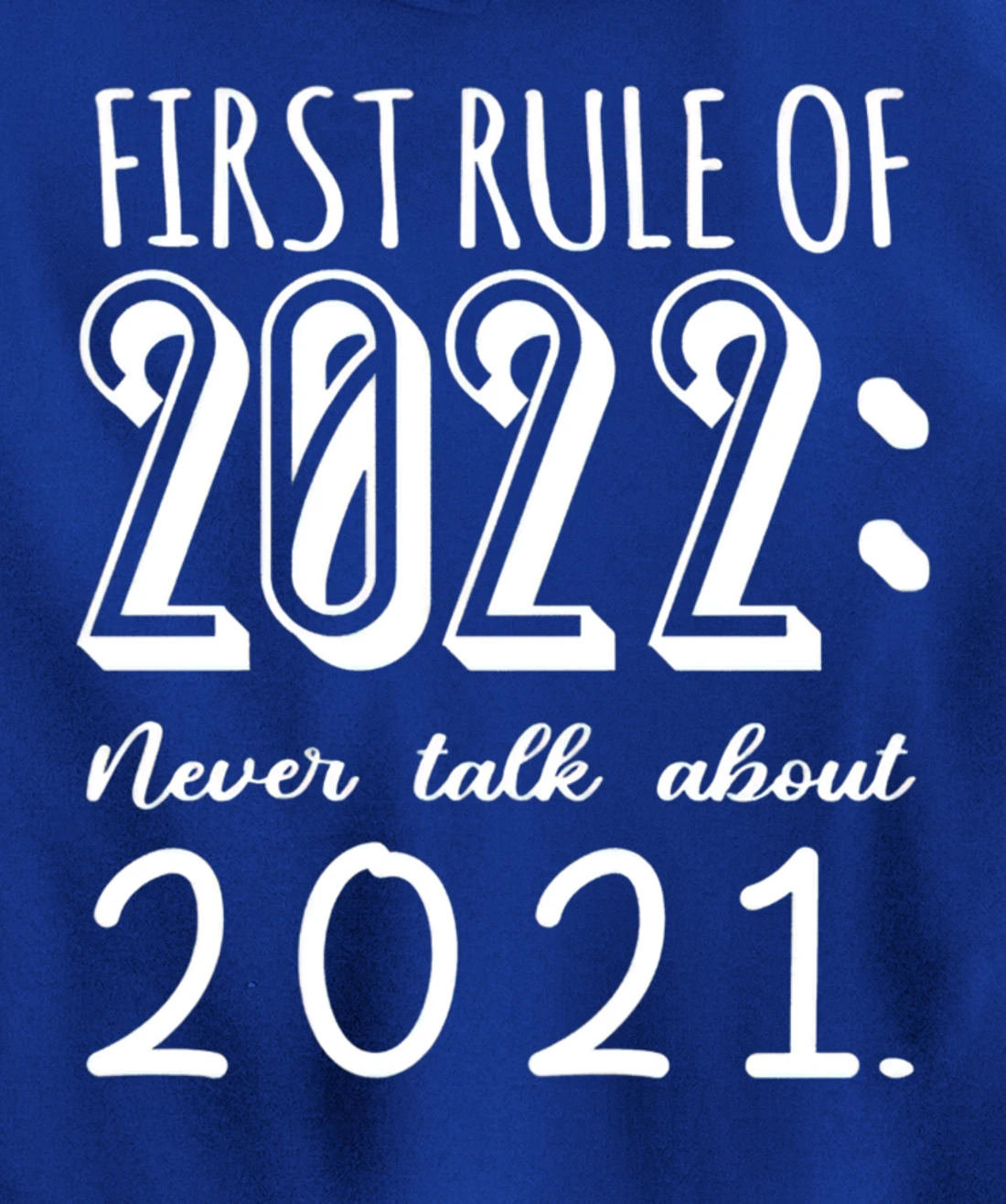 Happy New Year First Rule of 2022 Goodbye 2021 Pullover Hoodie