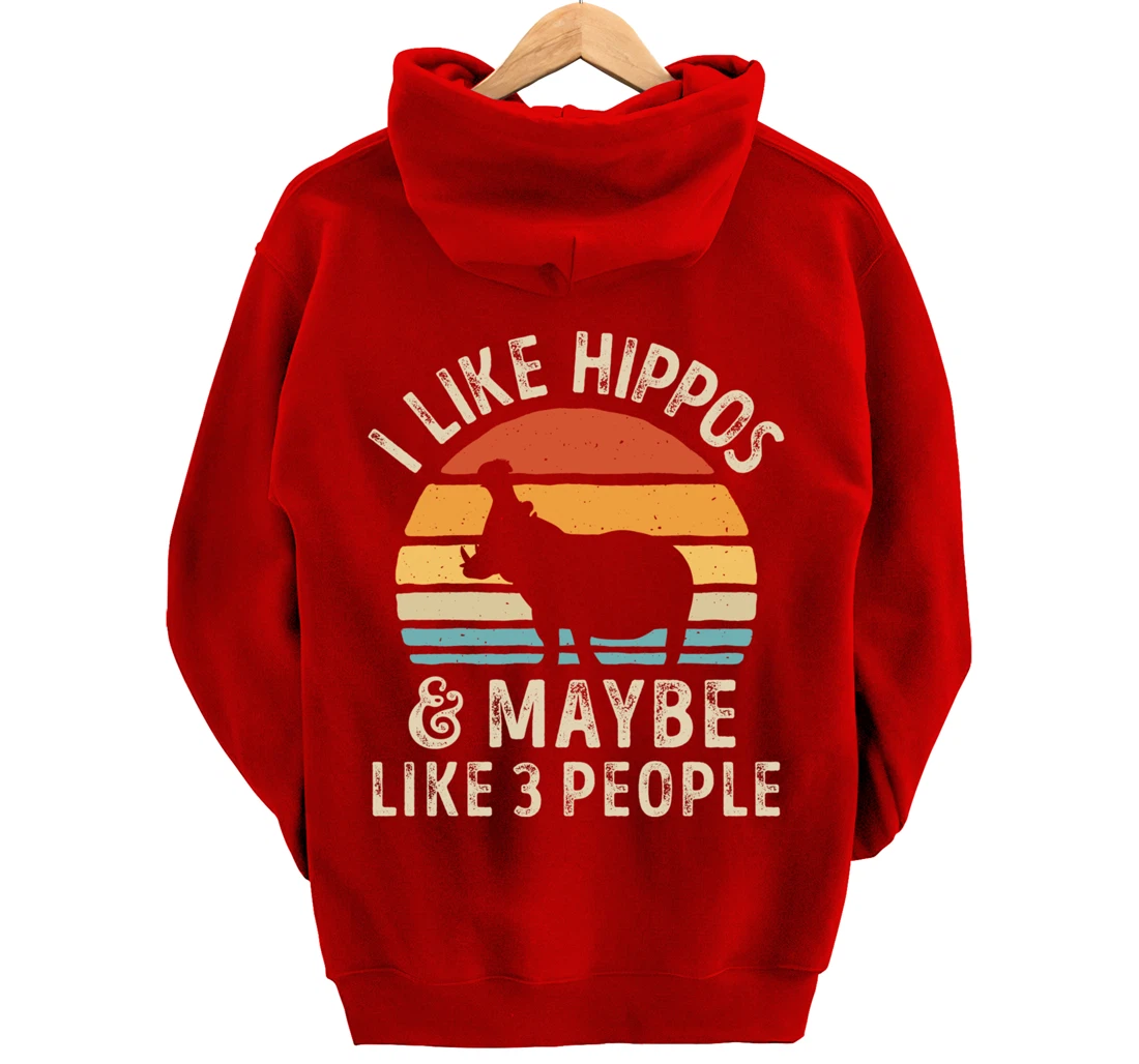 I Like Hippos And Maybe Like 3 People Hippo Hippopotamus Pullover Hoodie