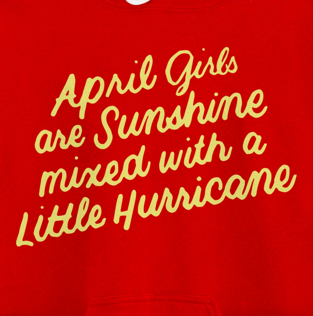 April Girls Are Sunshine Mixed with a Little Hurricane Pullover Hoodie