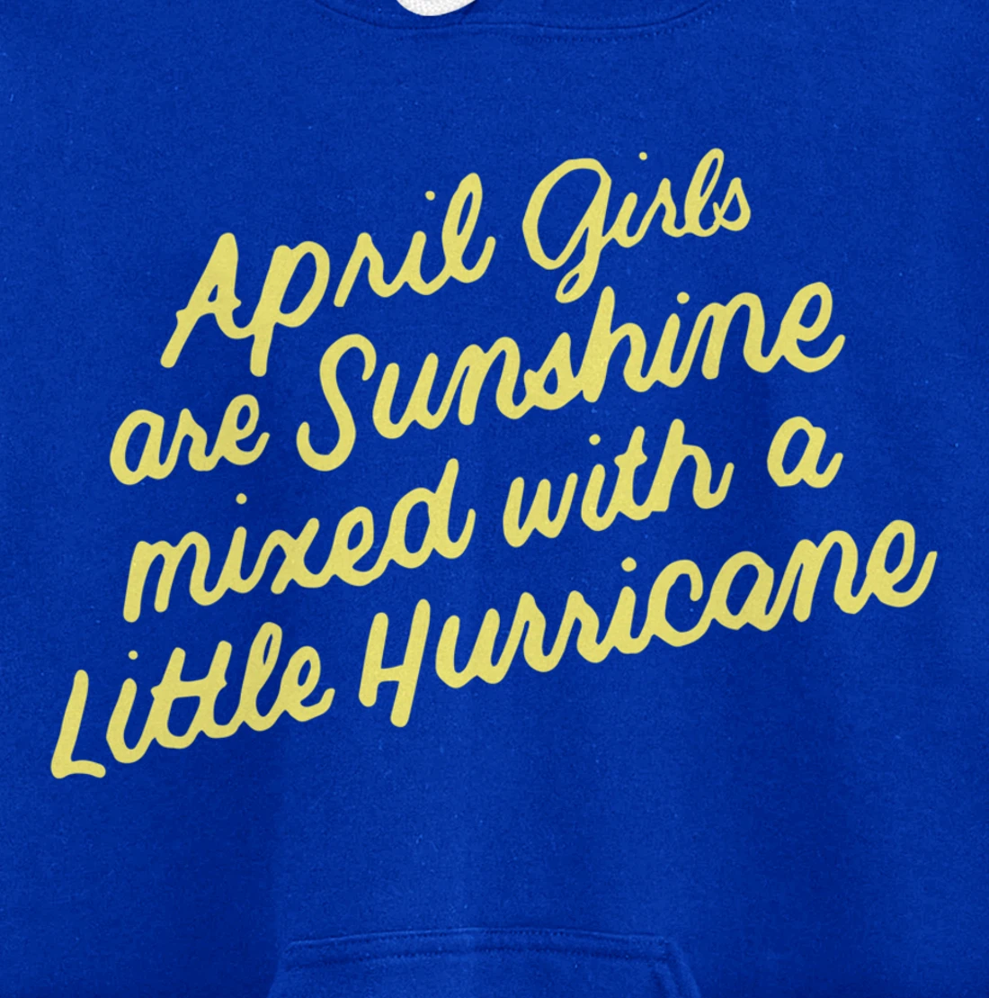 April Girls Are Sunshine Mixed with a Little Hurricane Pullover Hoodie