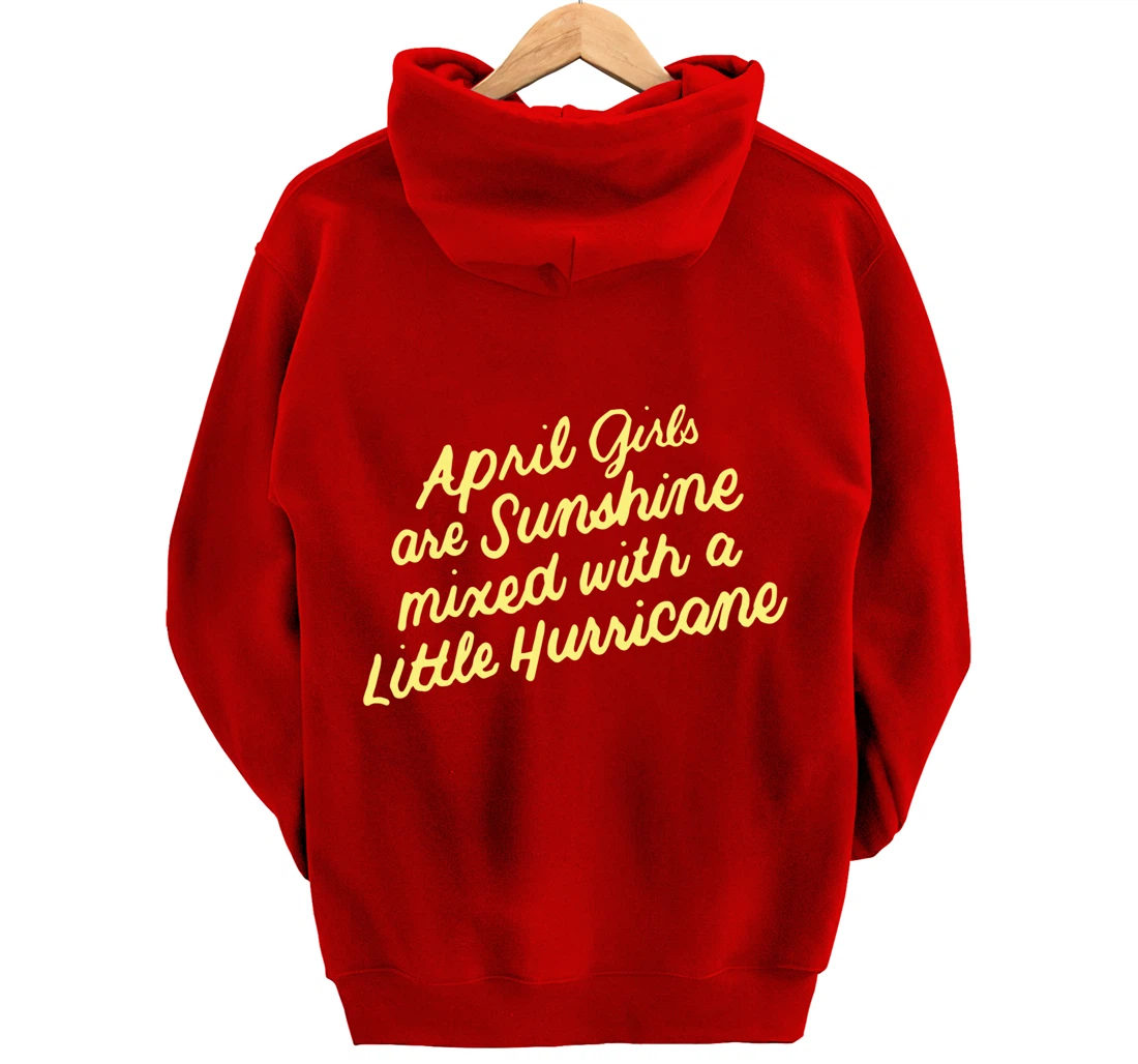 April Girls Are Sunshine Mixed with a Little Hurricane Pullover Hoodie