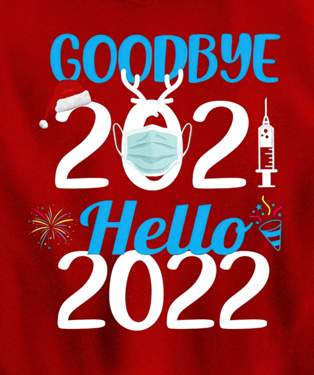 Happy New Year 2022 Goodbye 2021 Family Party Pullover Hoodie
