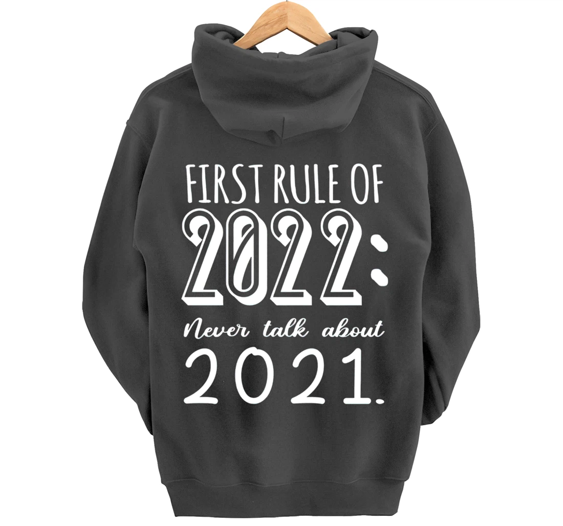 Happy New Year First Rule of 2022 Goodbye 2021 Pullover Hoodie