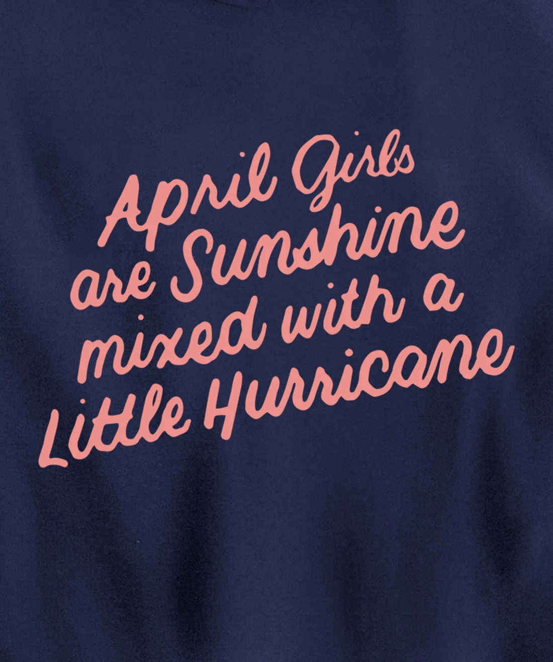 April Girls Are Sunshine Mixed with a Little Hurricane Pullover Hoodie