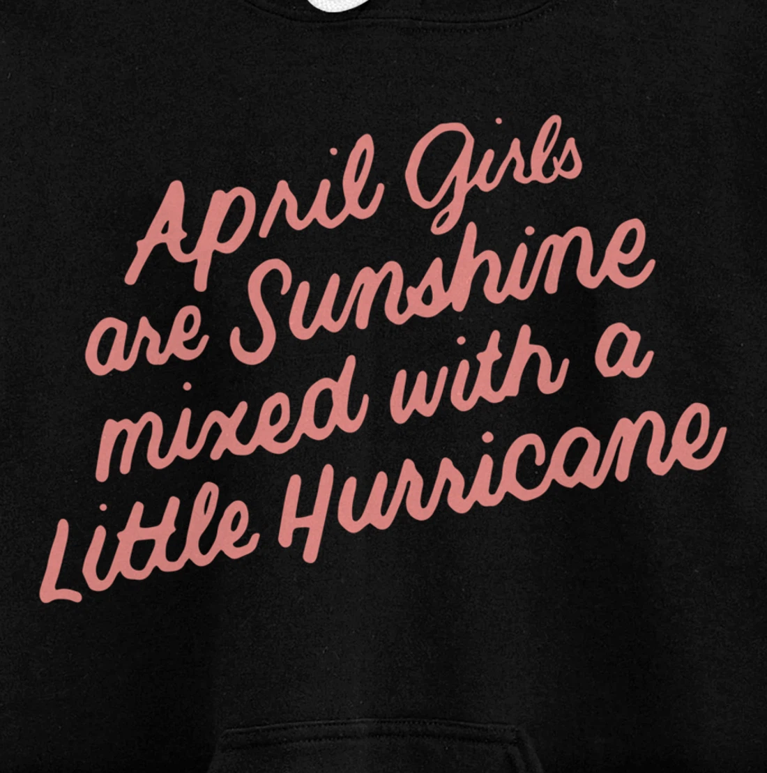 April Girls Are Sunshine Mixed with a Little Hurricane Pullover Hoodie