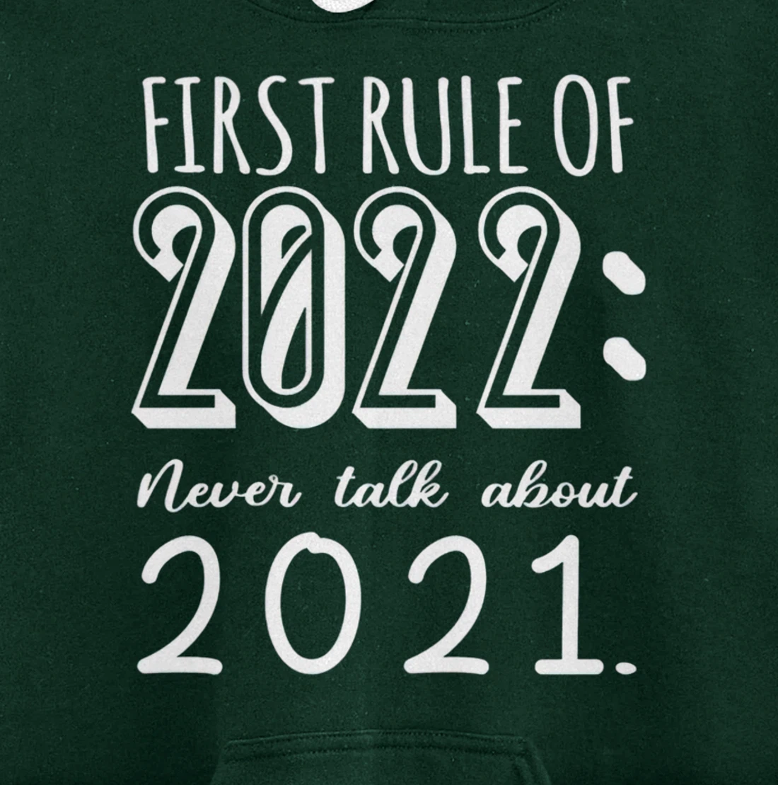 Happy New Year First Rule of 2022 Goodbye 2021 Pullover Hoodie