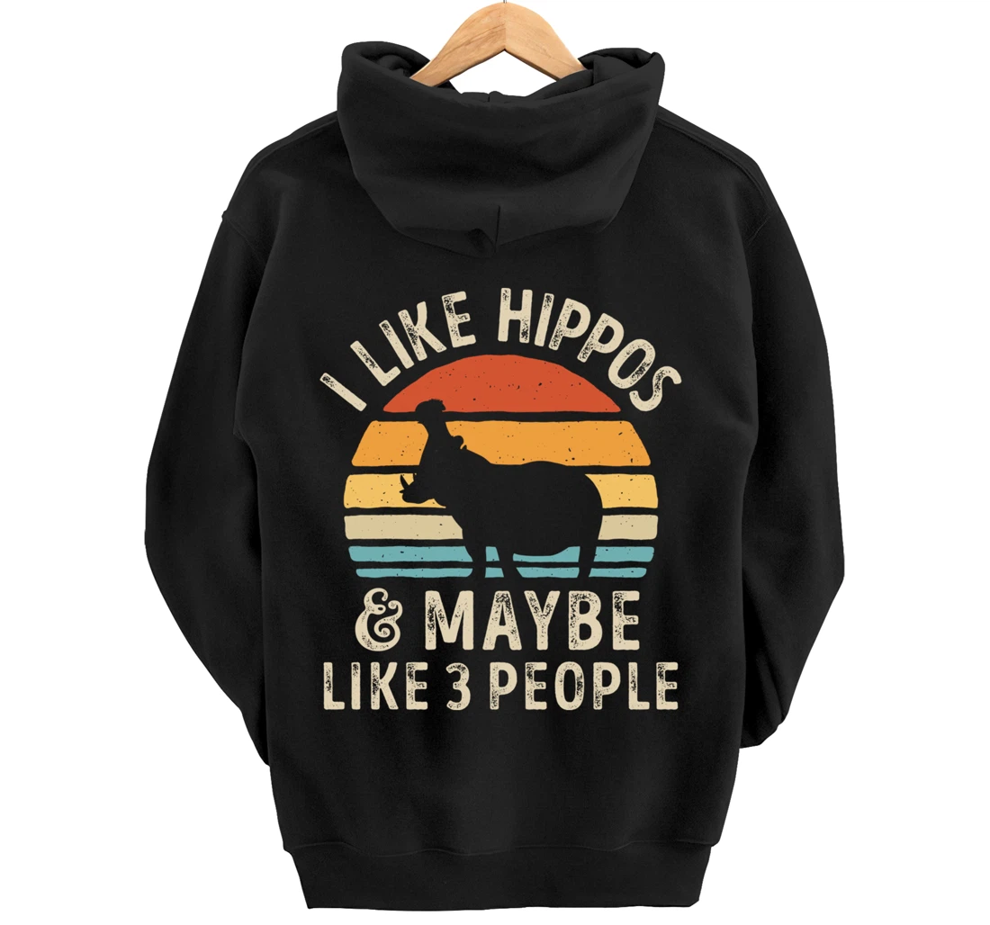 I Like Hippos And Maybe Like 3 People Hippo Hippopotamus Pullover Hoodie