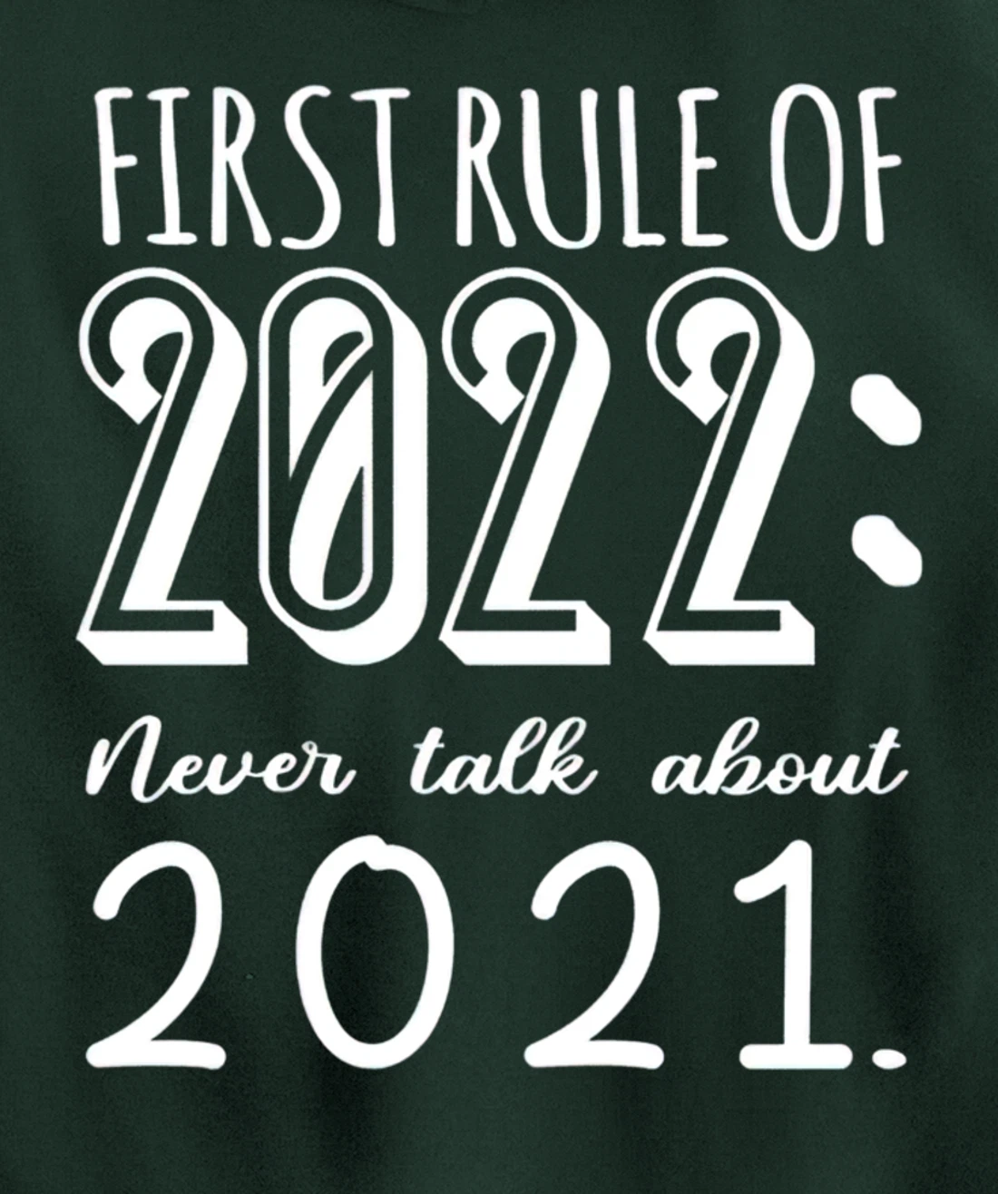 Happy New Year First Rule of 2022 Goodbye 2021 Pullover Hoodie