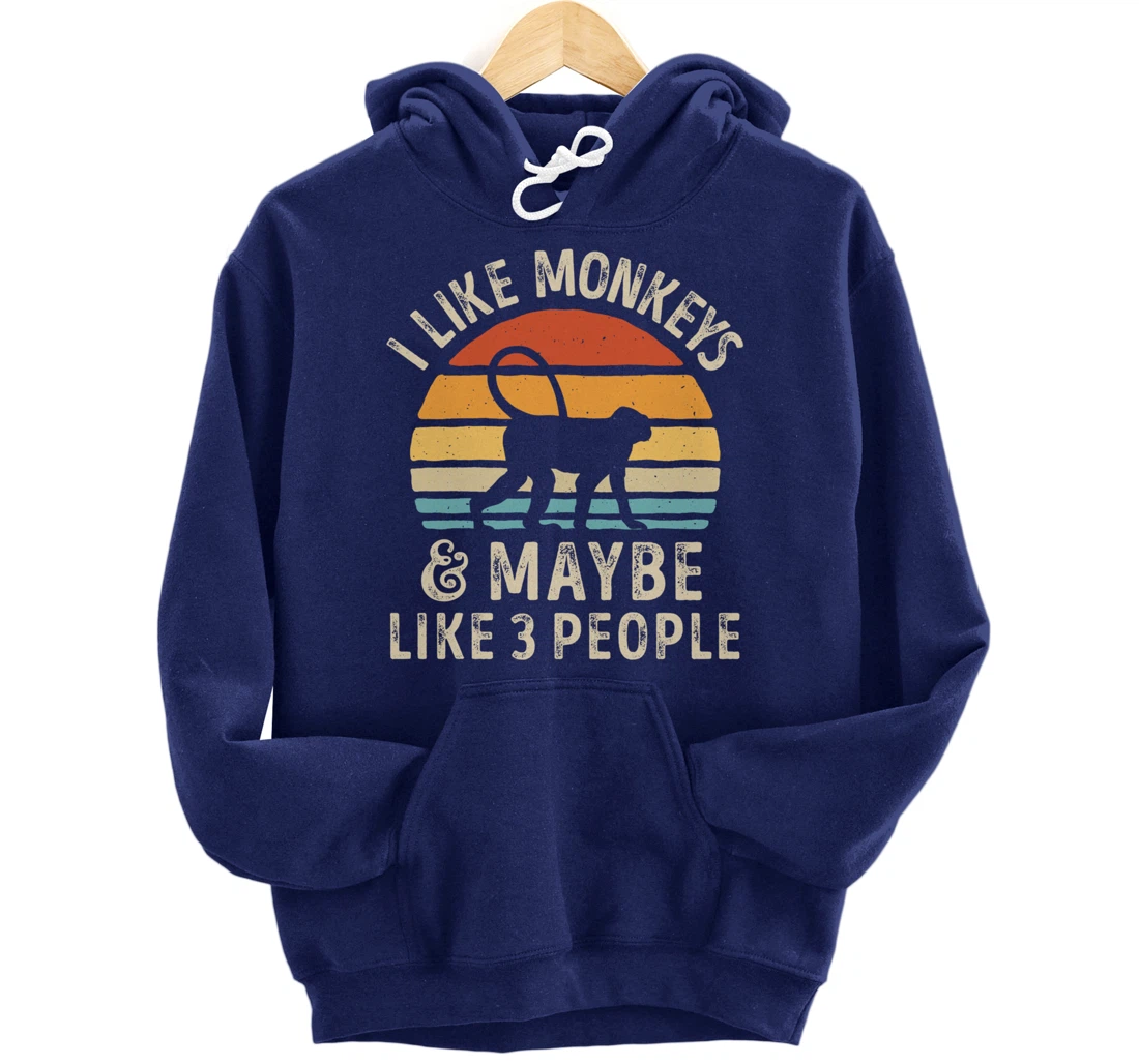 I Like Monkeys And Maybe Like 3 People Monkey Lover Retro Pullover Hoodie