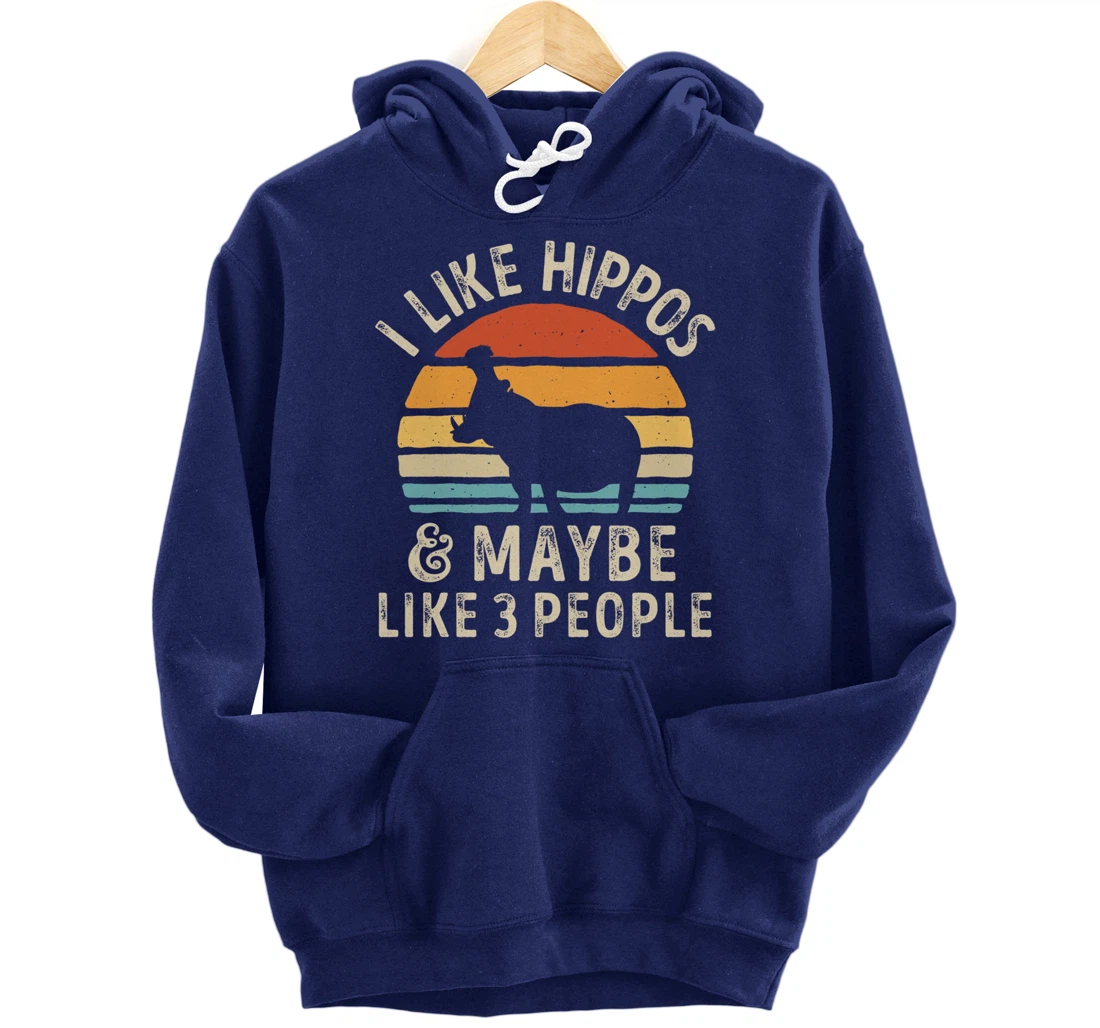 I Like Hippos And Maybe Like 3 People Hippo Hippopotamus Pullover Hoodie