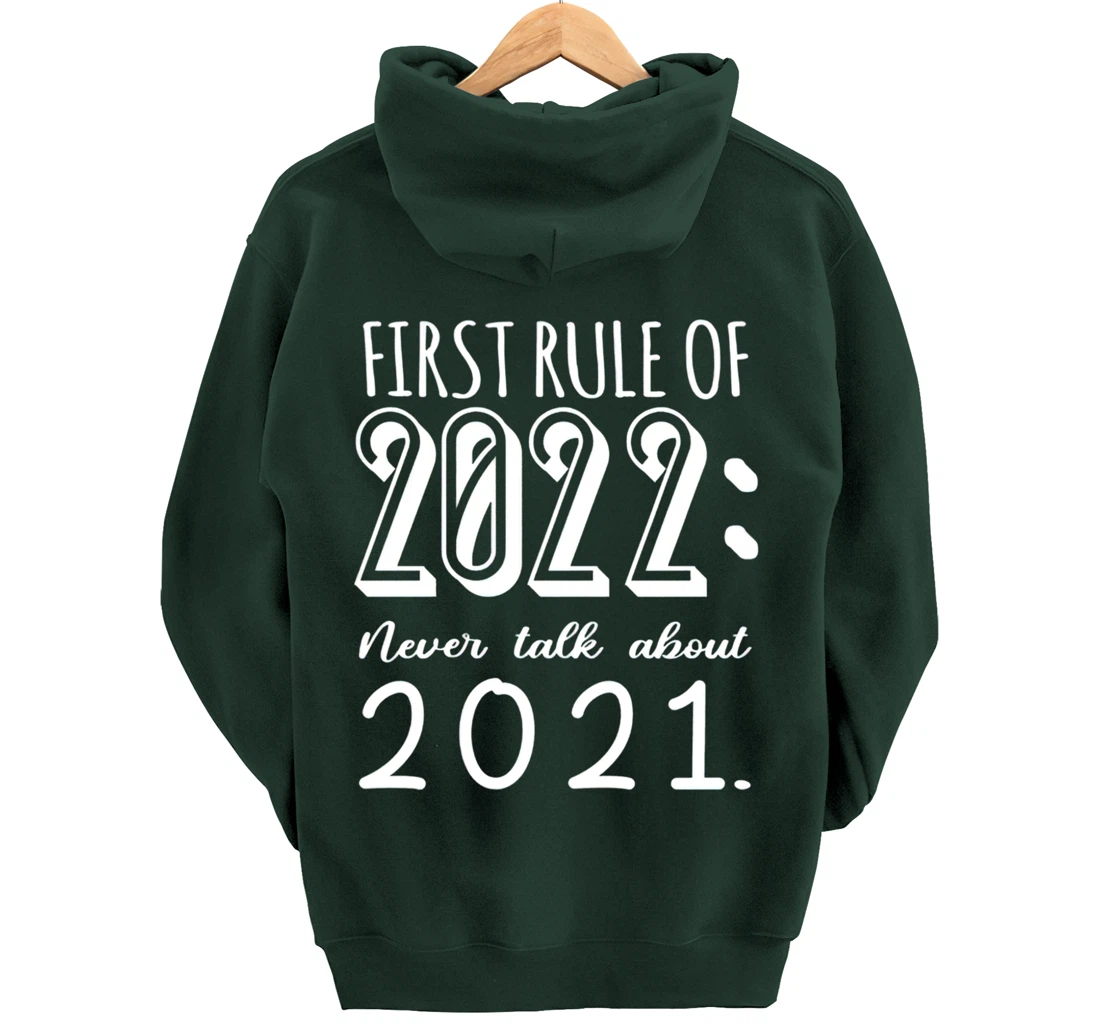 Happy New Year First Rule of 2022 Goodbye 2021 Pullover Hoodie