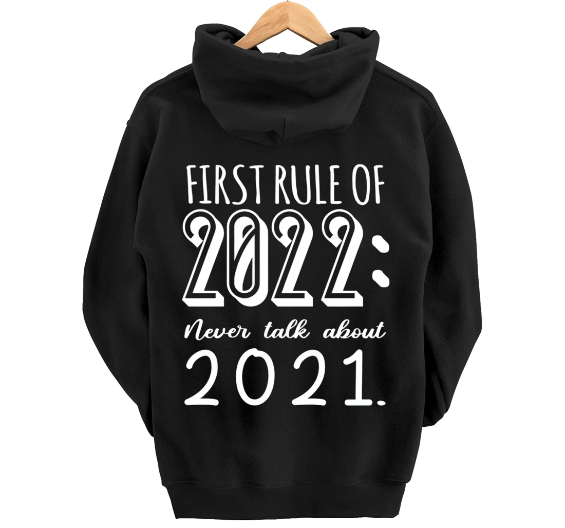 Happy New Year First Rule of 2022 Goodbye 2021 Pullover Hoodie
