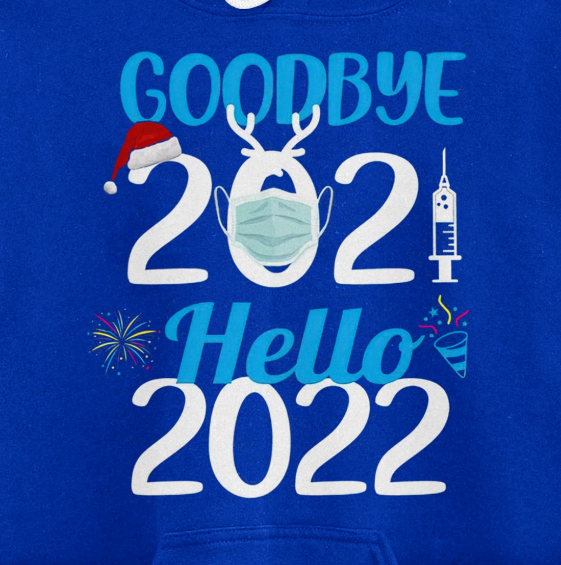 Happy New Year 2022 Goodbye 2021 Family Party Pullover Hoodie