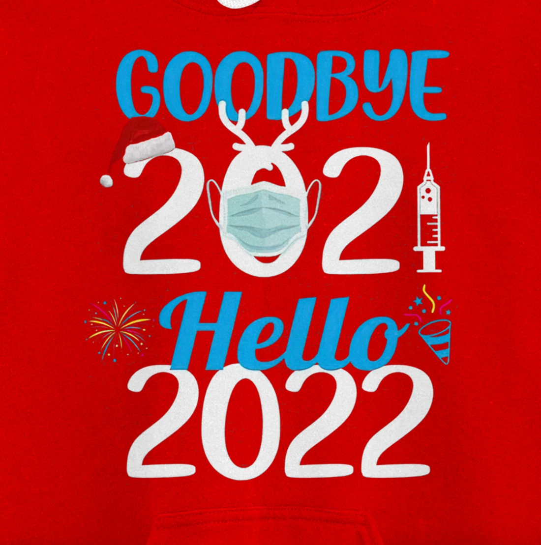 Happy New Year 2022 Goodbye 2021 Family Party Pullover Hoodie