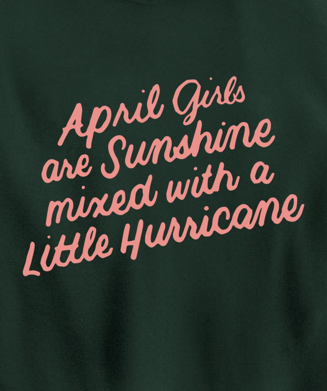 April Girls Are Sunshine Mixed with a Little Hurricane Pullover Hoodie