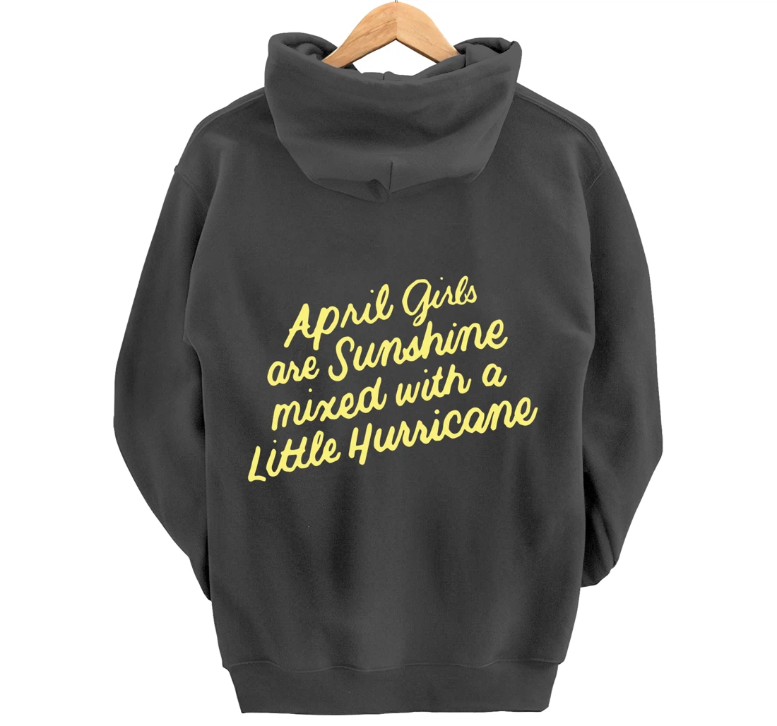 April Girls Are Sunshine Mixed with a Little Hurricane Pullover Hoodie